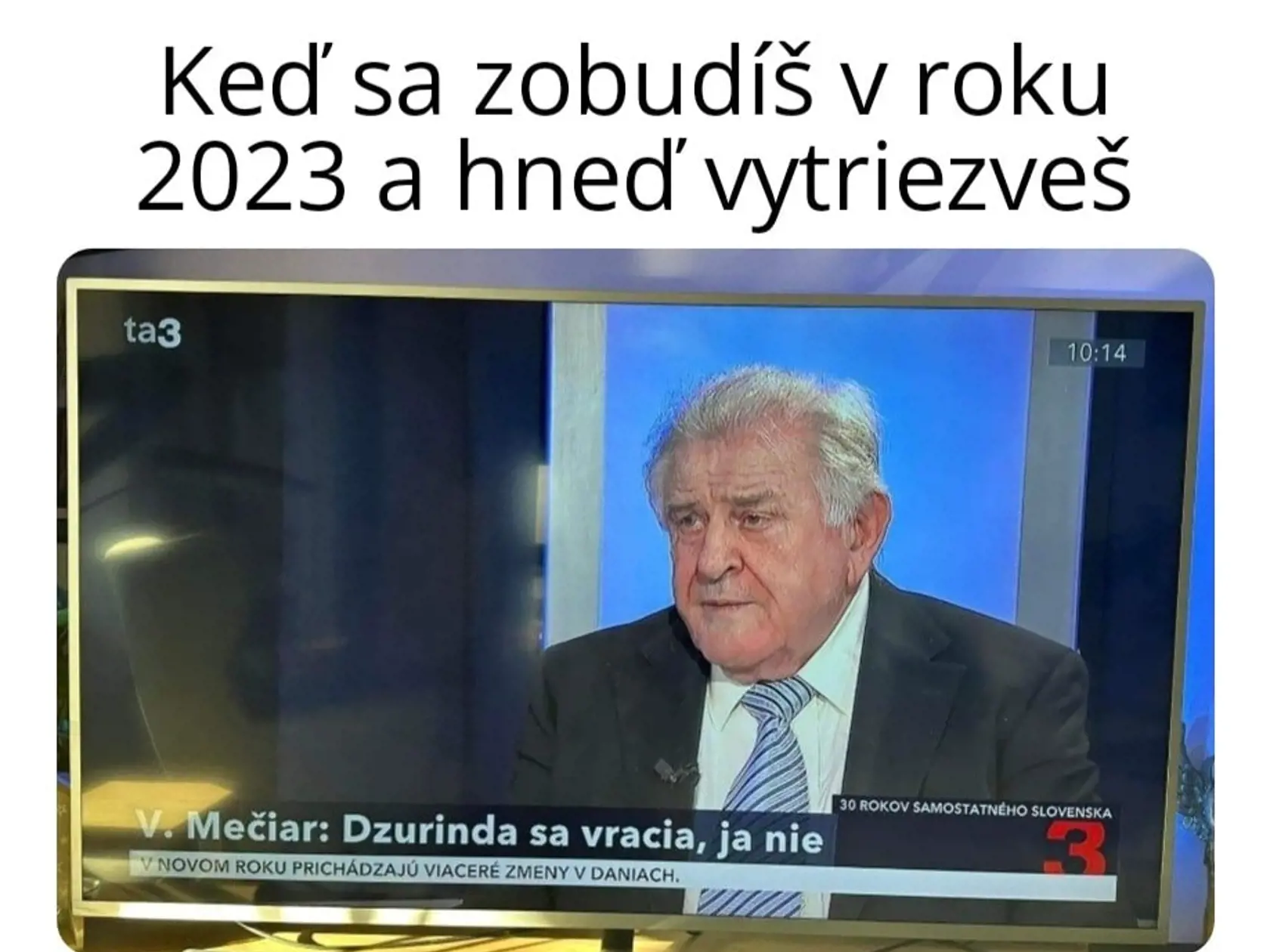 Prvý január je dátumom, kedy vznikla samostatná Slovenská republika. Pri tejto príležitosti sa v médiách vyjadruje množstvo politikov. Na úvod roka 2023 sa na televíznej obrazovke objavil aj dlhoročný premiér Vladimír Mečiar.
