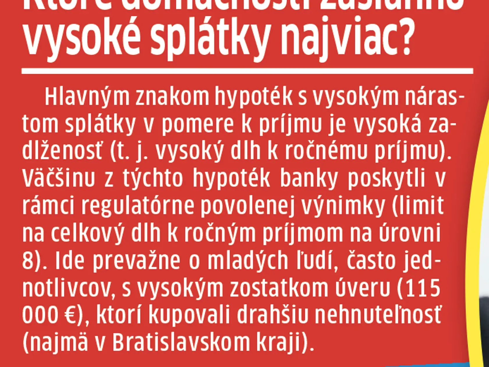 Ktoré domácnosti zasiahnu vysoké splátky najviac.