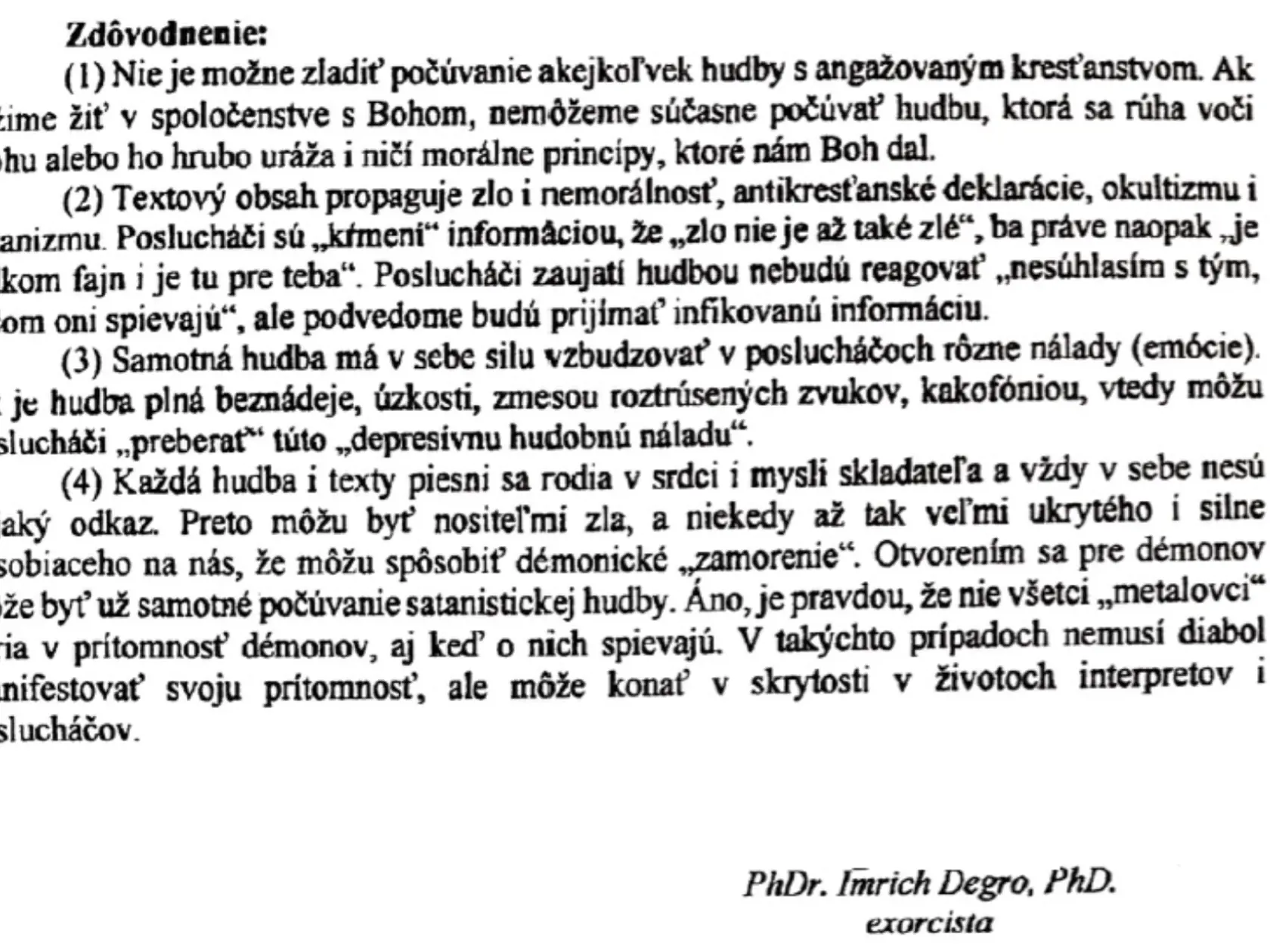 Pred šiestimi rokmi adresovali miestni farári spolu s košickým exorcistom list mestu, aby sa dištancovali od festivalu. Medzi poslancami, ktorí súhlasili s prosbou, bol aj terajší primátor.