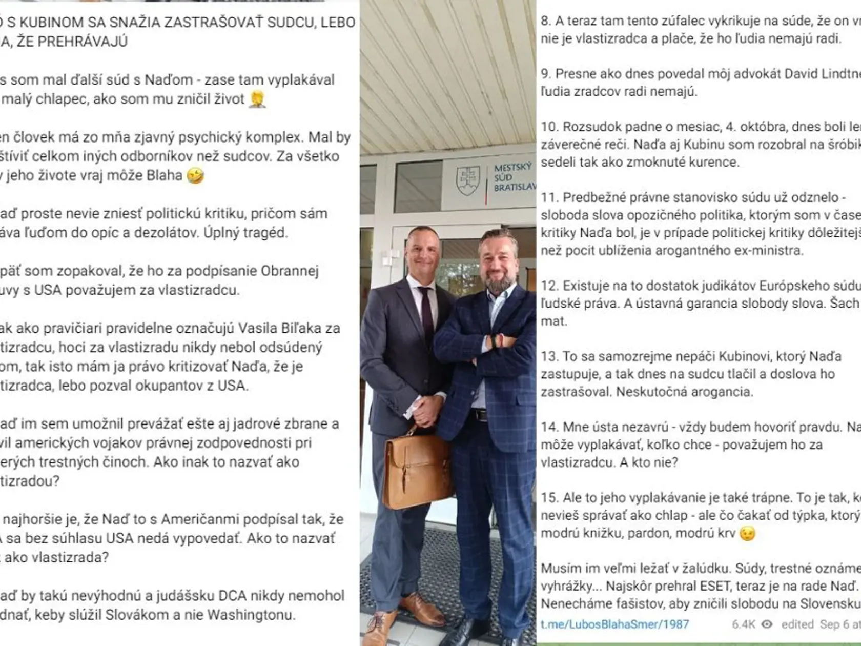 Ľuboš Blaha vedie súdny spor s Jaroslavom Naďom, na súprišiel v piatok so svojim advokátom Davidom Lindtnerom (na fotografii), prečítajte si, ako smerák komentoval aktuálne súdne pojednávanie, podľa politika Smeru by mal rozsudok padnúť o mesiac, teda 4. októbra. „Dnes boli len záverečné reči. Naďa aj Kubinu som rozobral na šróbiky, sedeli tak ako zmoknuté kúrence," napísal v obsiahlom statuse v piatok.