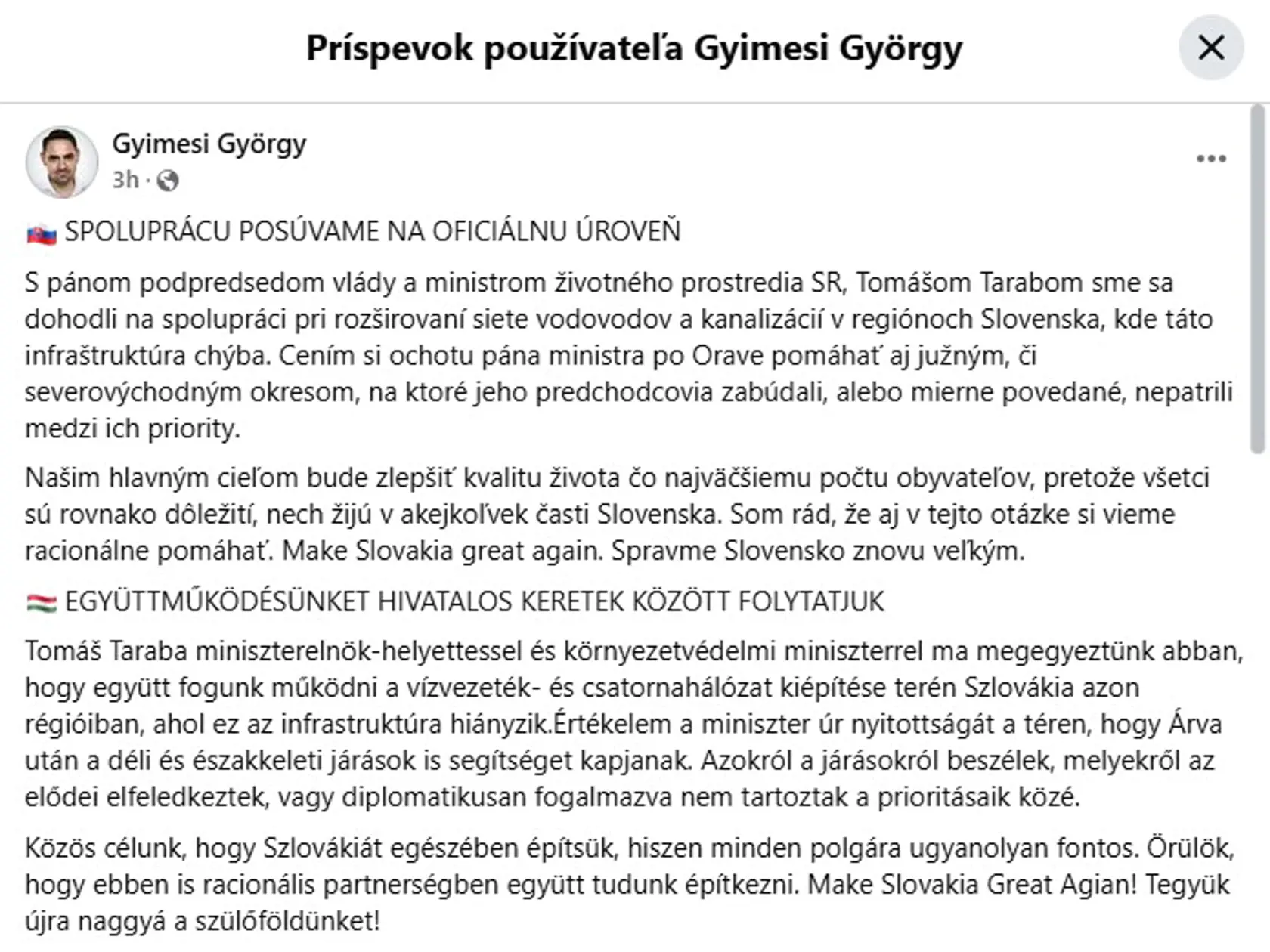 Bývalý poslanec György Gyimesi k spolupráci s ministrom životného prostredia zverejnil multijazyčný status. Okrem slovenčiny a maďarčiny pridal jednu veti aj po anglicky.