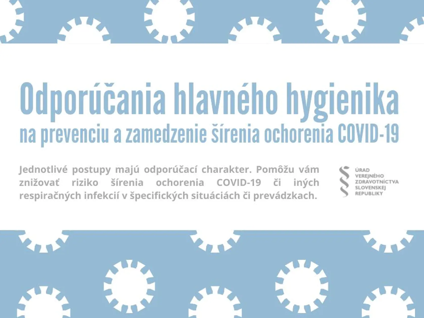 Odporúčania hlavného hygienika znižujú riziko šírenia ochorenia COVID-19, ale aj iných ochorení.