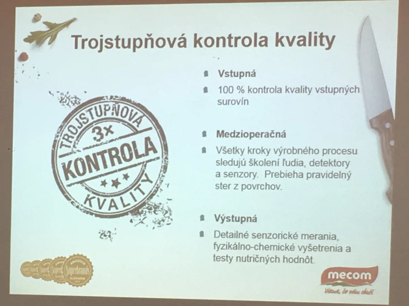 Všetky mäsové výrobky musia prejsť prísnou trojstupňovou kontrolou.