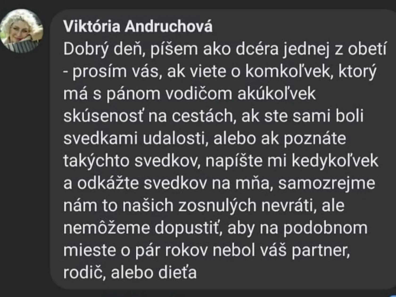 Dcéra Viktória, uverejnila výzvu, aby sa jej ozvali svedkovia tragickej nehody. Rovnako reagovala aj polícia.