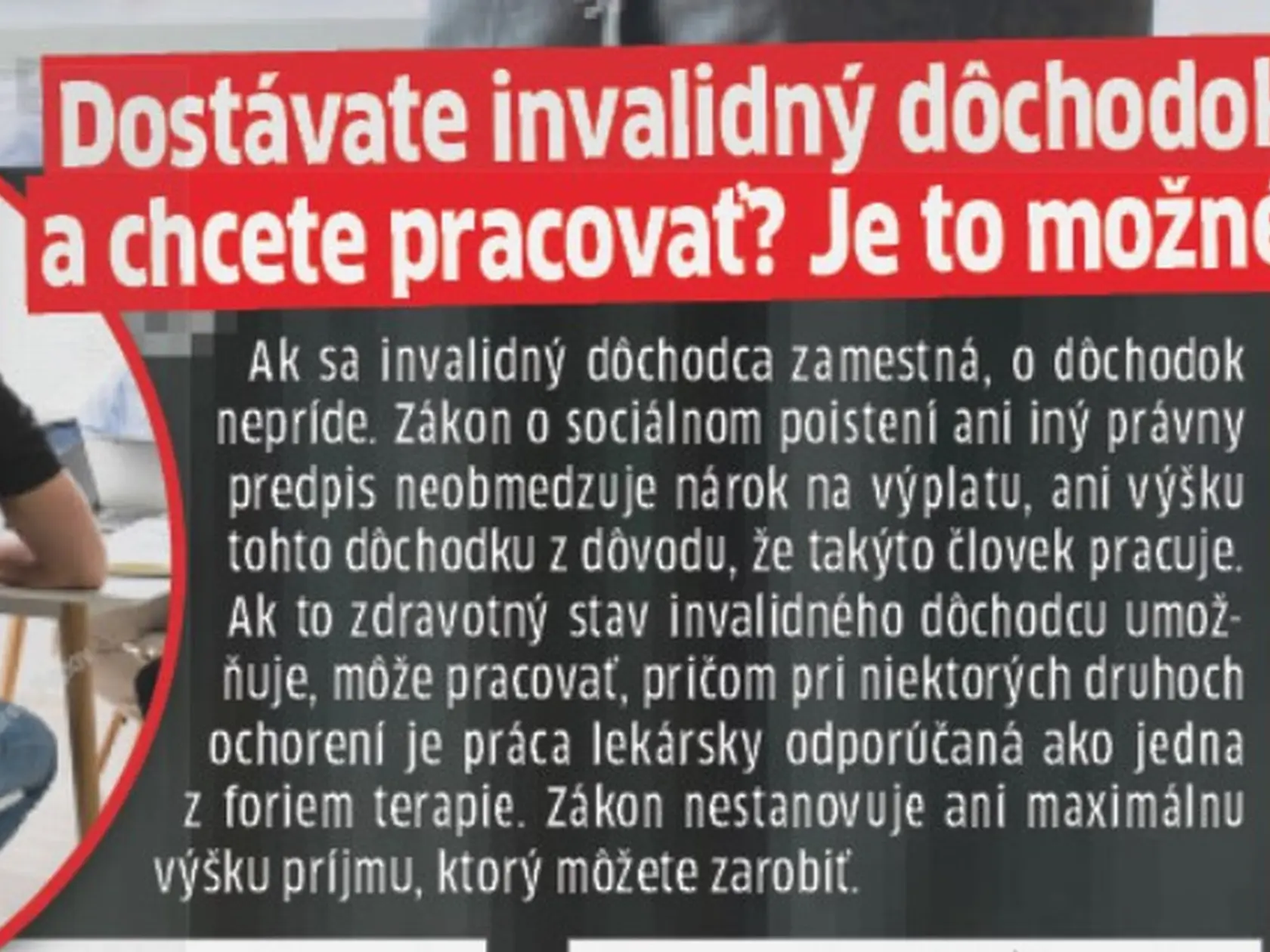 Invalidný dôchodca môže pracovať.