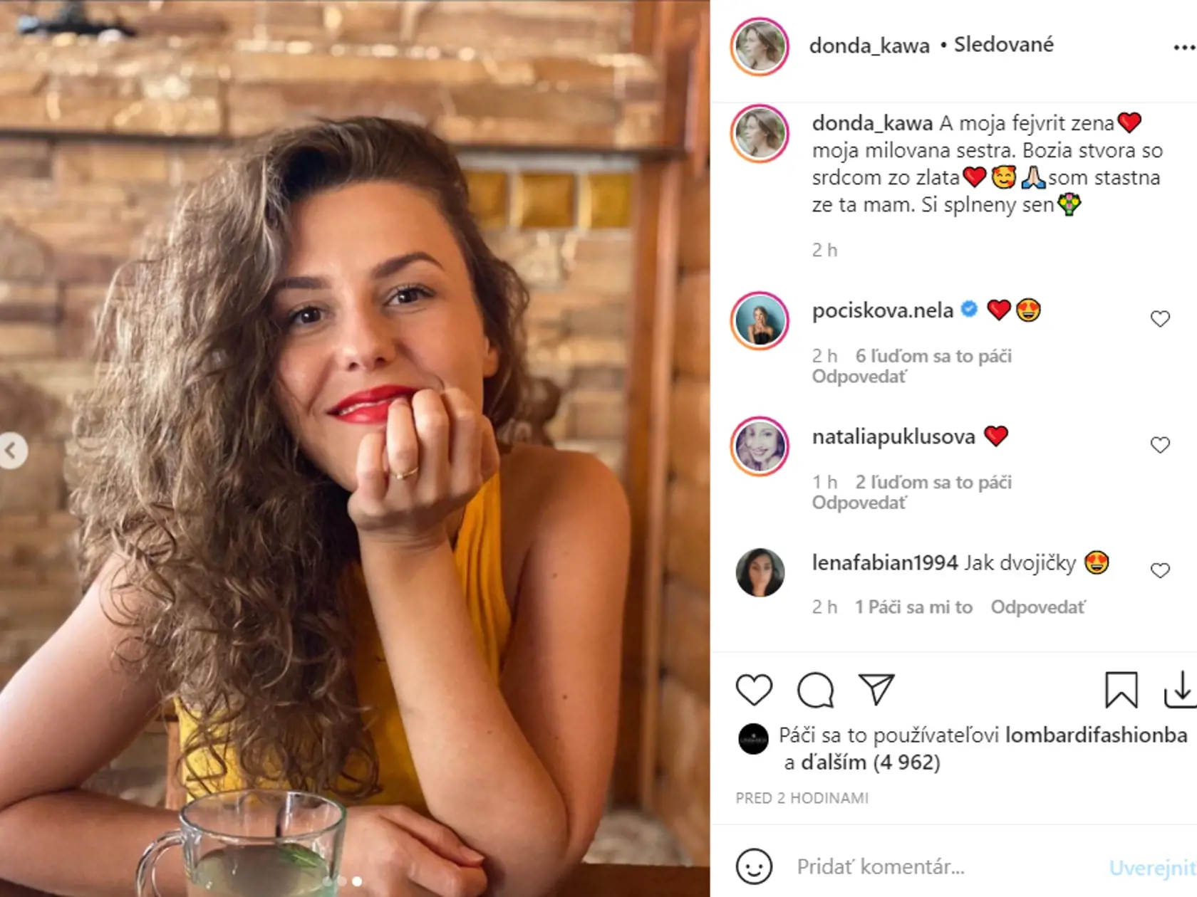 Dominika je vďačná za svoju sestru Janku. Podľa jej slov je splneným snom.