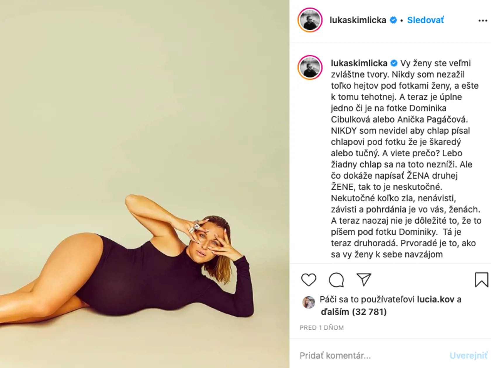 Kimlička bol znechutený z toho, že ľudia dokážu vynadať tehotnej žene a dokonca jej nenarodenému dieťatu.