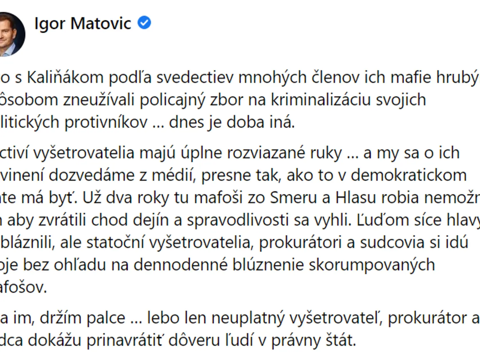 Matovič neostal svojej povesti nič dlžný.