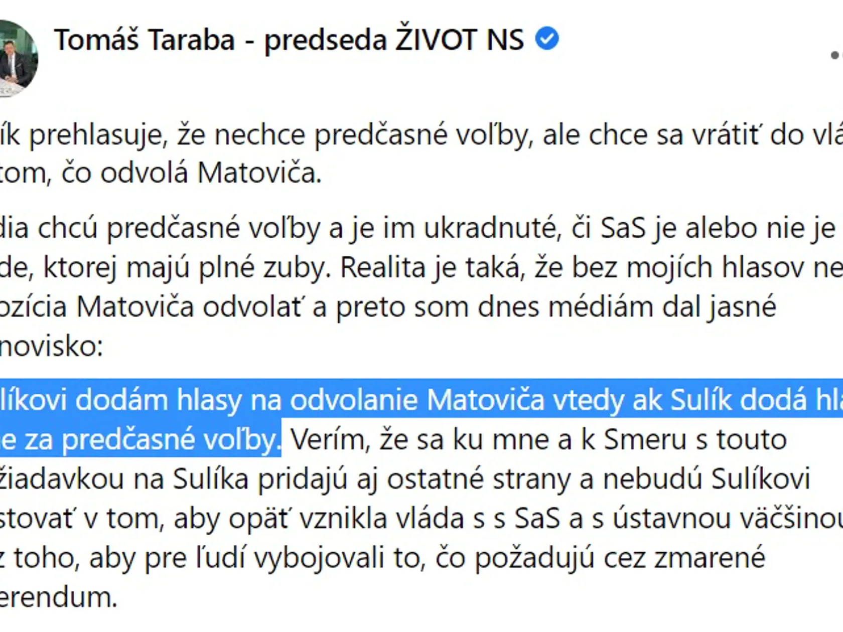 Ešte nedávno síce spolu s kolegami z mimoparlamentnej strany Život bol Tomáš Taraba jednoznačne za odvolávanie Igora Matoviča z vládnej funkcie, pred mesiacom odpor voči lídrovi OĽaNO záhadne vyprchal. Taraba totiž na prekvapenie začal hľadať varianty, ako najvýhodnejšie použiť svoj poslanecký hlas pri hlasovaní o osude financmajstra.