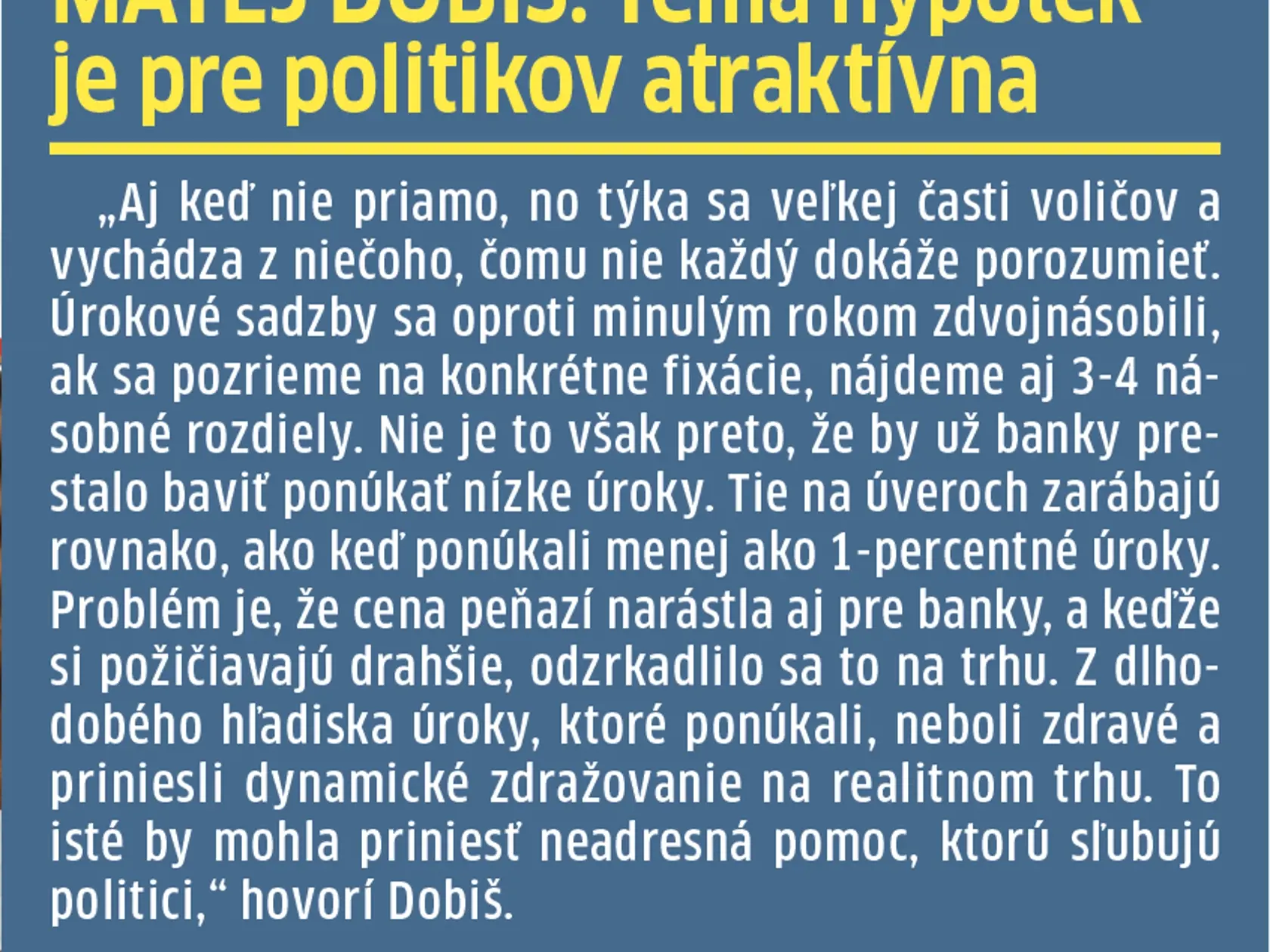 Téma hypoték je pre politikov atraktívna.