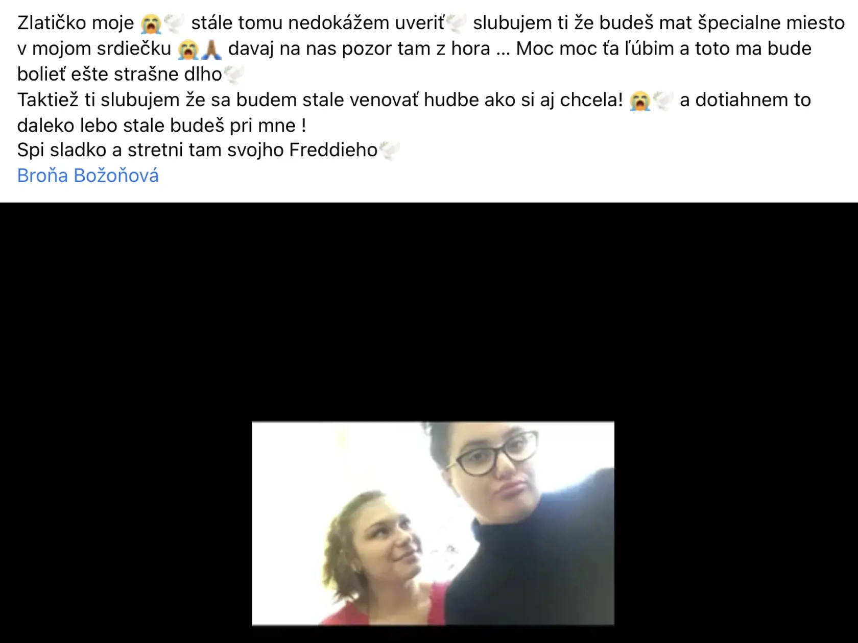 Podľa vyznania Miriam bola Broňa fanúšičkou Freddieho Mercuryho.