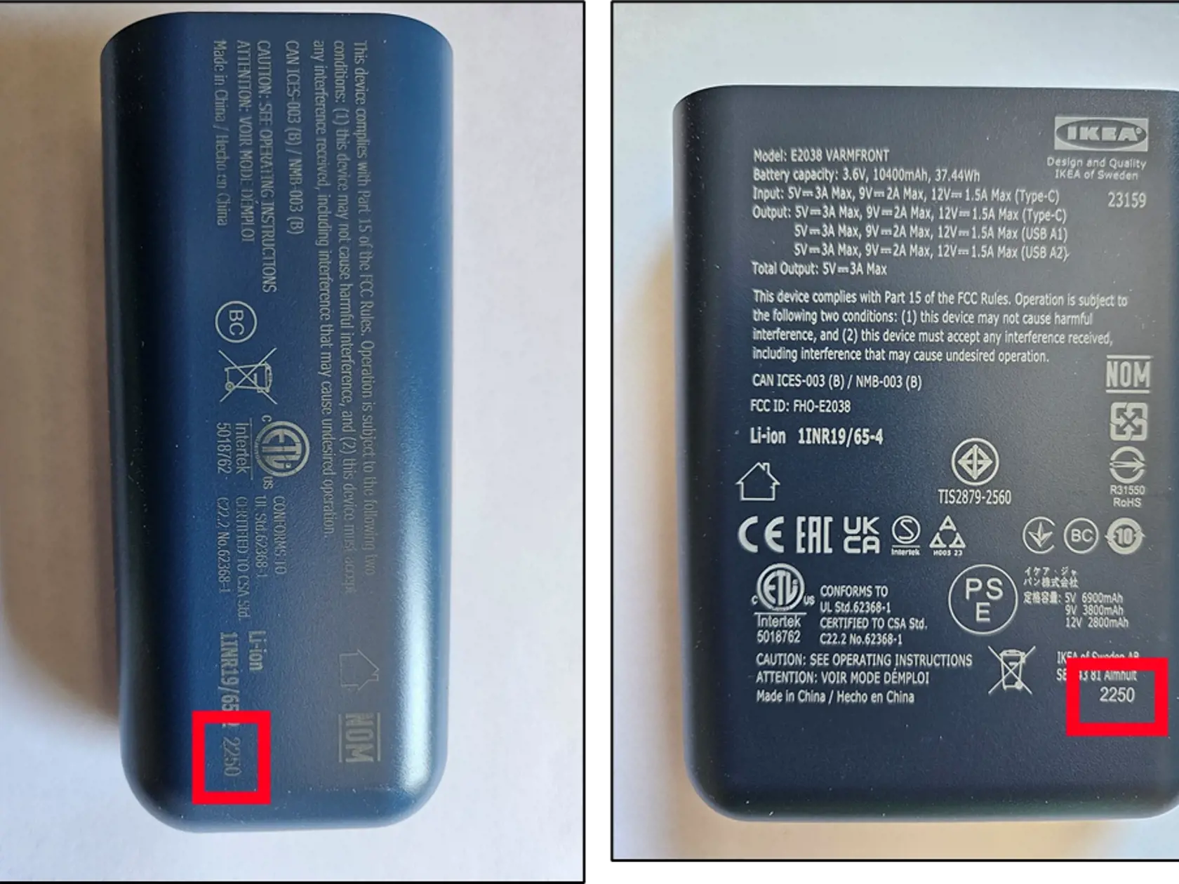 IKEA vyzýva všetkých zákazníkov, ktorí vlastnia powerbanku VARMFRONT 10 400 mAh (číslo modelu E2038) s časovou známkou (RRTT) 2313, 2316, 2318 alebo 2319, alebo powerbanku VARMFRONT 5 200 mAh (číslo modelu E2037) s časovou známkou (RRRTT) 2318, 2319 alebo 2322, aby ju okamžite prestali používať a kontaktovali IKEA so žiadosťou o náhradný výrobok alebo o vrátenie peňazí v plnej výške.