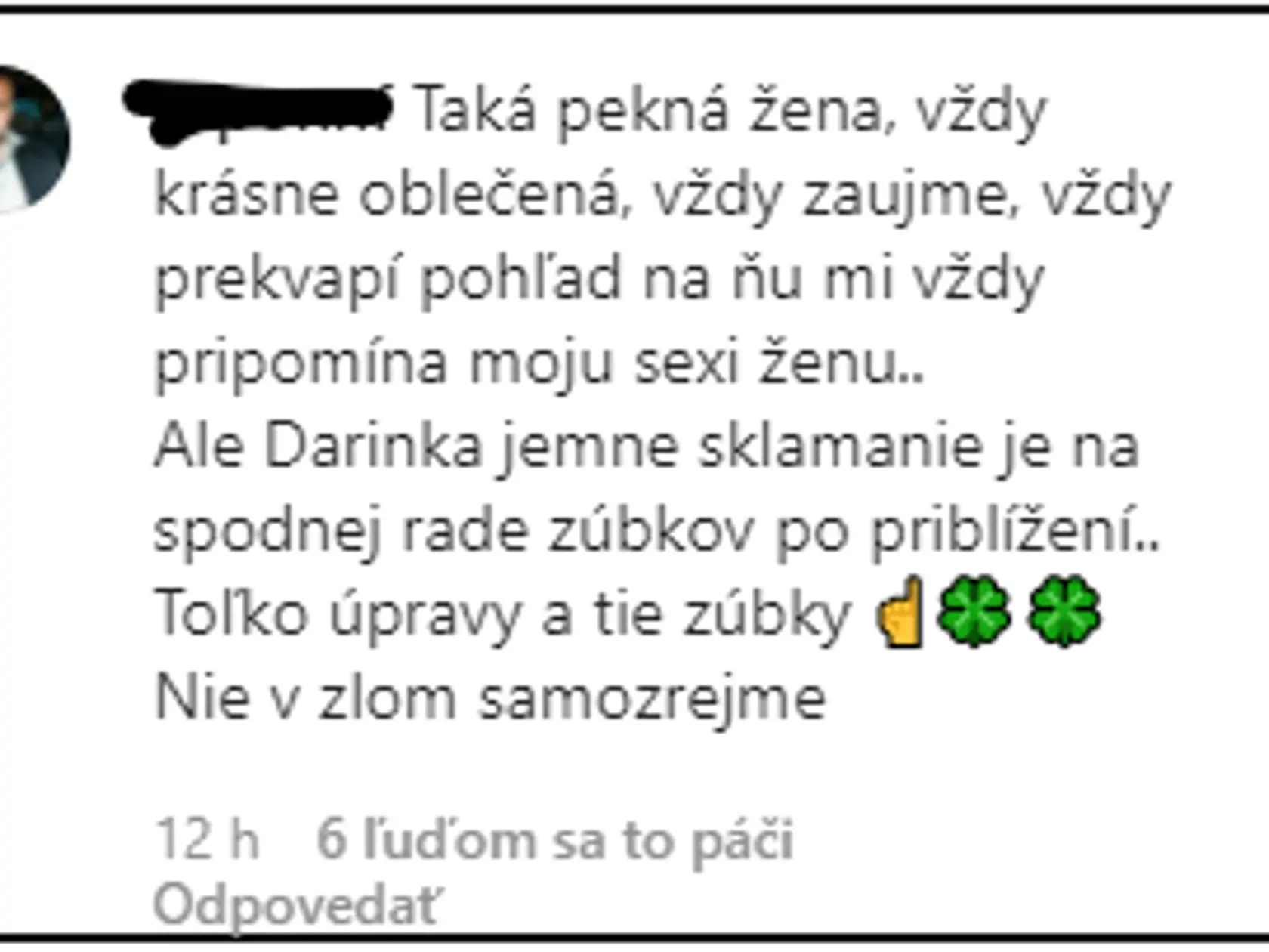 Skritizoval ju za jej zuby...