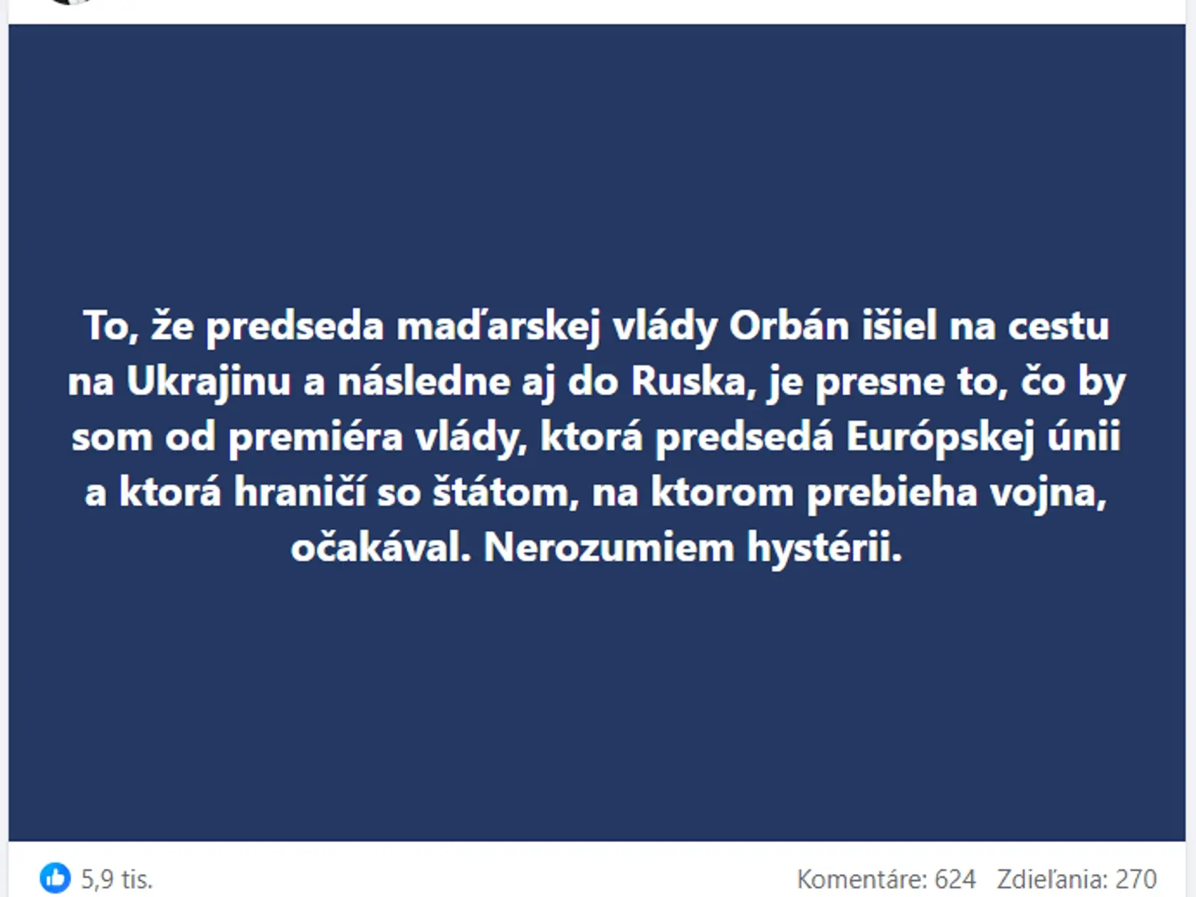 Minister životného prostredia Tomáš Taraba vyhlásil, že nerozumie hystérii, ktorá sa súvisí s cestami maďarského premiéra Viktora Orbána do Kyjeva a Moskvy. Taraba tvrdí, že to, čo urobil Orbán, by očakával od každého lídra, ktorého krajina predsedá Rade EÚ.