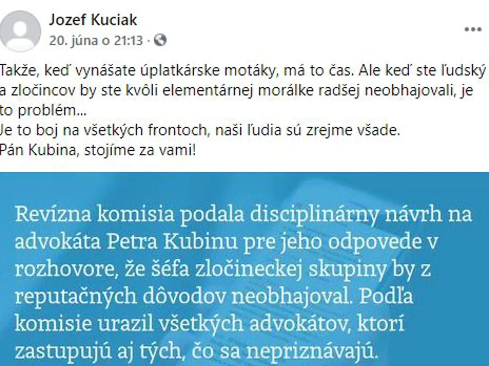 Status Jozefa Kuciaka, v ktorom podporuje advokáta Petra Kubinu. Naopak, Jozef Kuciak nepriamo poukazuje na advokáta Andreja Šabíka, ktorý mal pomáhať Marianovi Kočnerovi a vynášal motáky z väzby.