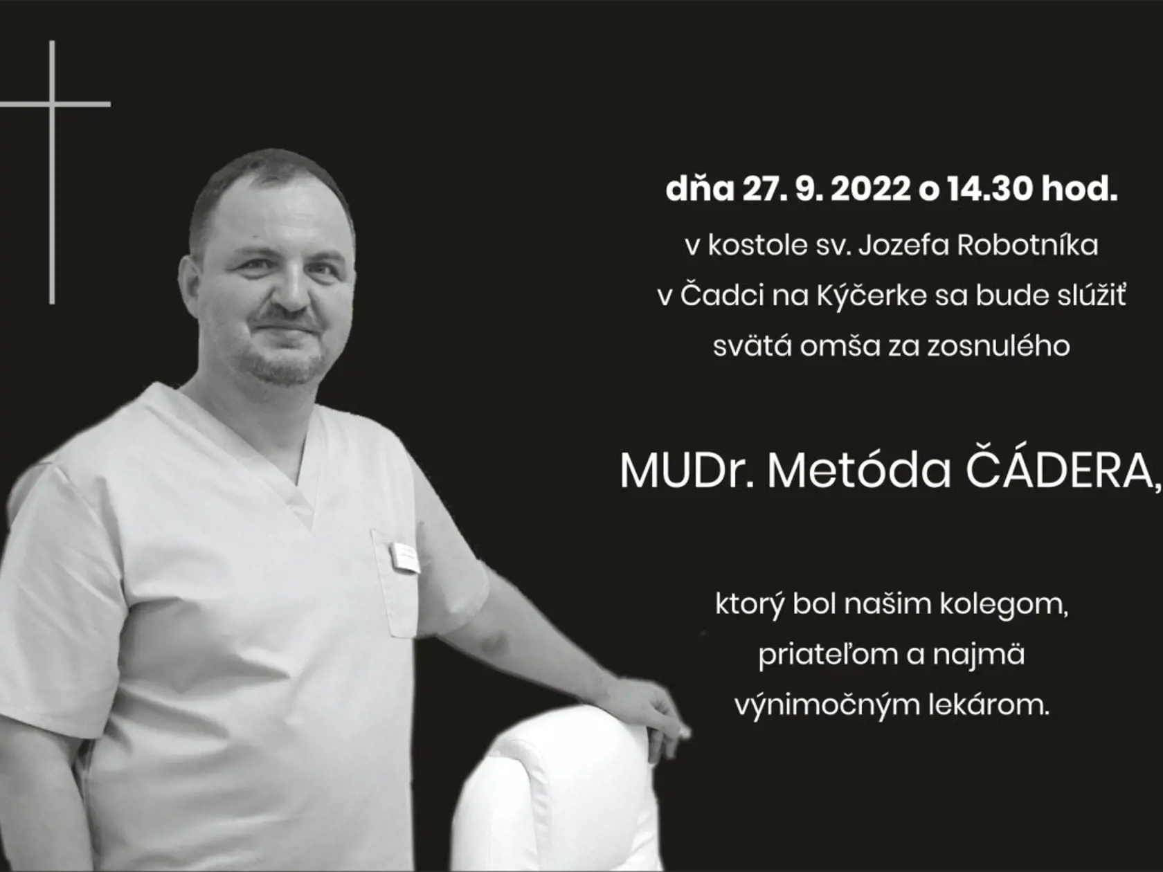 Dňa 27.9.2022 sa v Čadci uskutočnila svätá omša za zosnulého.