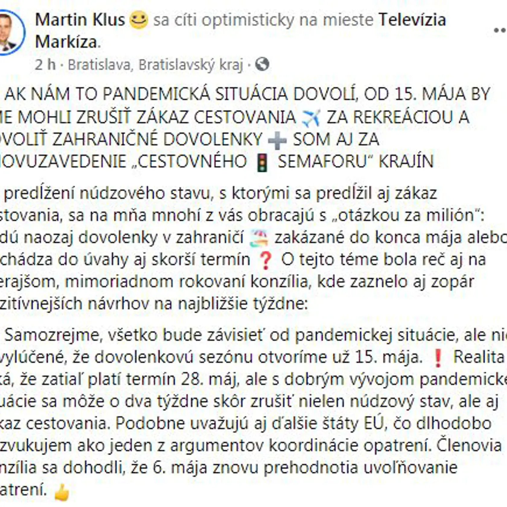 Podľa Klusa sa pri priaznivej situácii bude dať chodiť na dovolenky už od 15.mája.