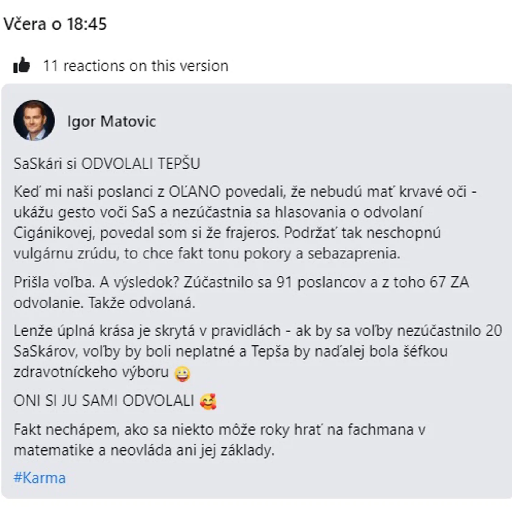 Do Matoviča vošla po odvolaní Bittó Cigánikovej toľká radosť, že svoj premotivovaný status upravoval v priebehu 75 minút 6-krát. Toto je prvá verzia.