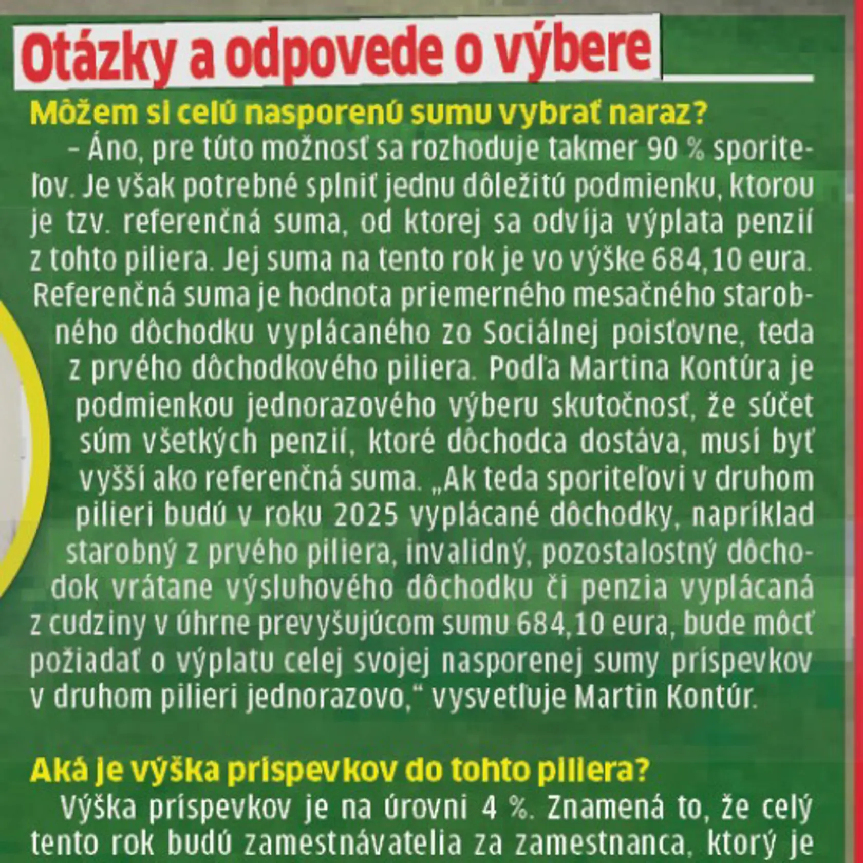 Kto si môže vybrať celú nasporenú sumu naraz?