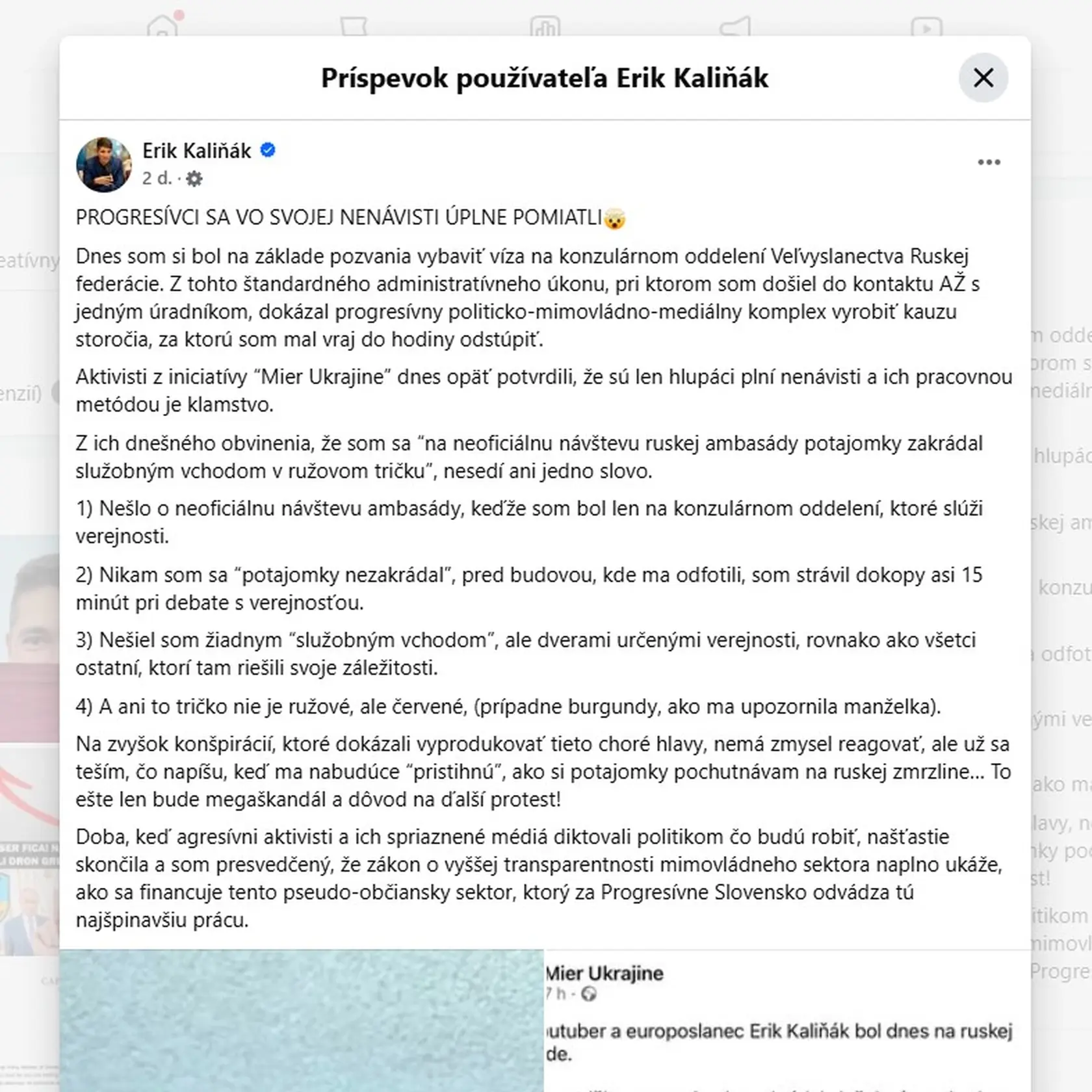Erik Kaliňák vo svojom príspevku o jeho návšteve ruskej ambasády v Bratislave obvinil mimovládku Mier Ukrajine zo šírenia dezinformácií a manipulácie s verejnou mienkou na Slovensku.