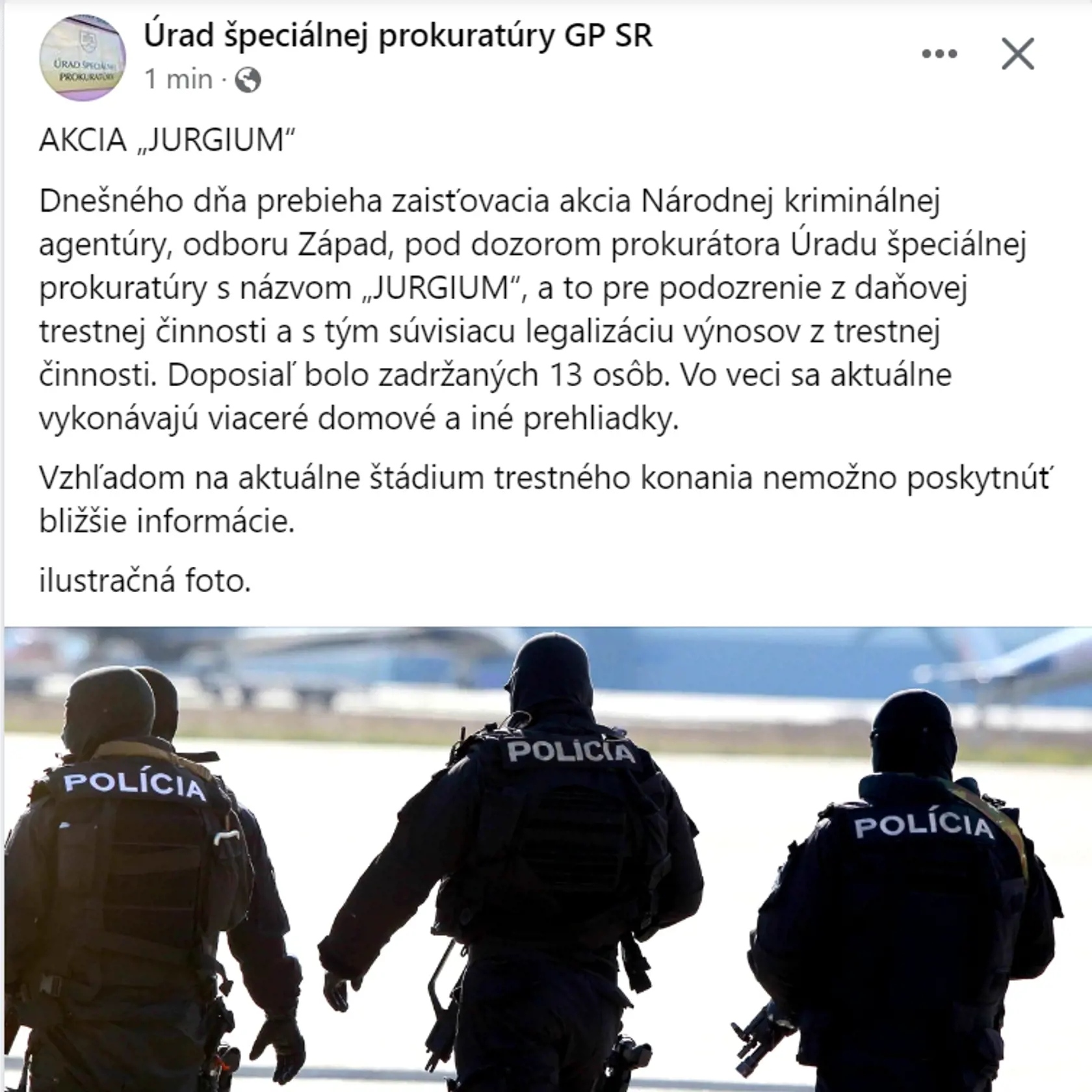 Národná kriminálna agentúra (NAKA) v utorok zasahuje v rámci akcie Jurgium pre podozrenie z daňovej trestnej činnosti a s tým súvisiacu legalizáciu výnosov z trestnej činnosti. Doteraz zadržala 13 osôb. Na sociálnej sieti o tom informuje Úrad špeciálnej prokuratúry (ÚŠP).