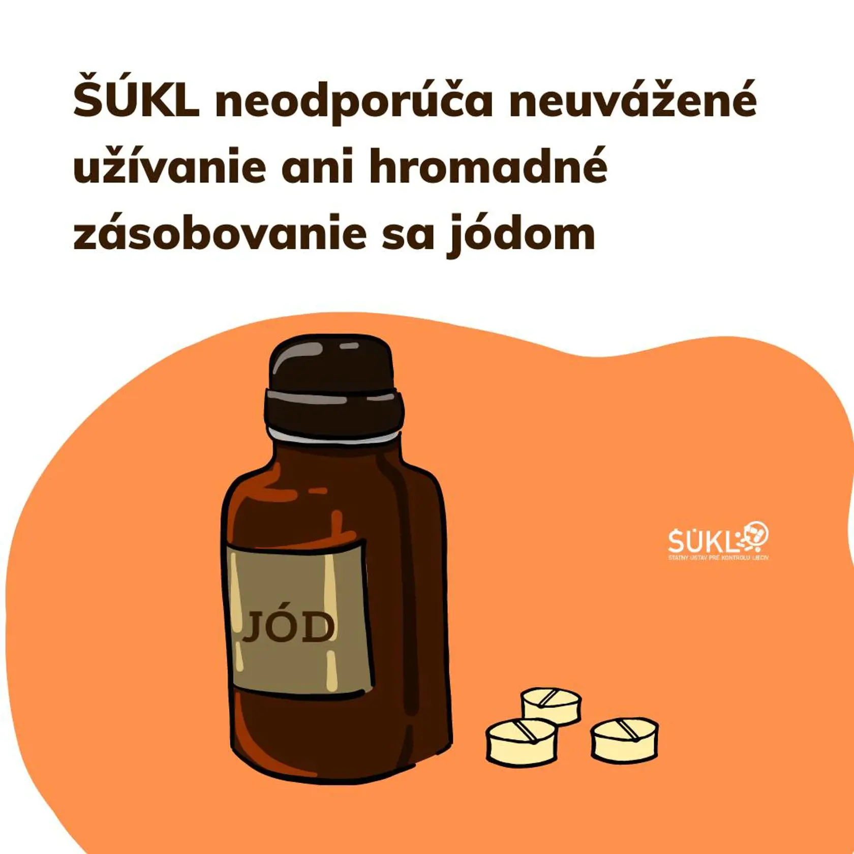 ŠÚKL neodporúča neuvážené užívanie ani hromadné zásobovanie sa jódom.
