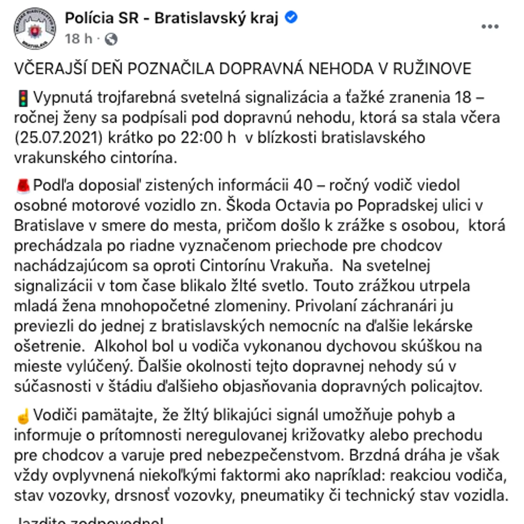 18-ročná chodkyňa utrpela ťažké zranenia, s mnohopočetnými zraneniami bola prevezená do nemocnice.