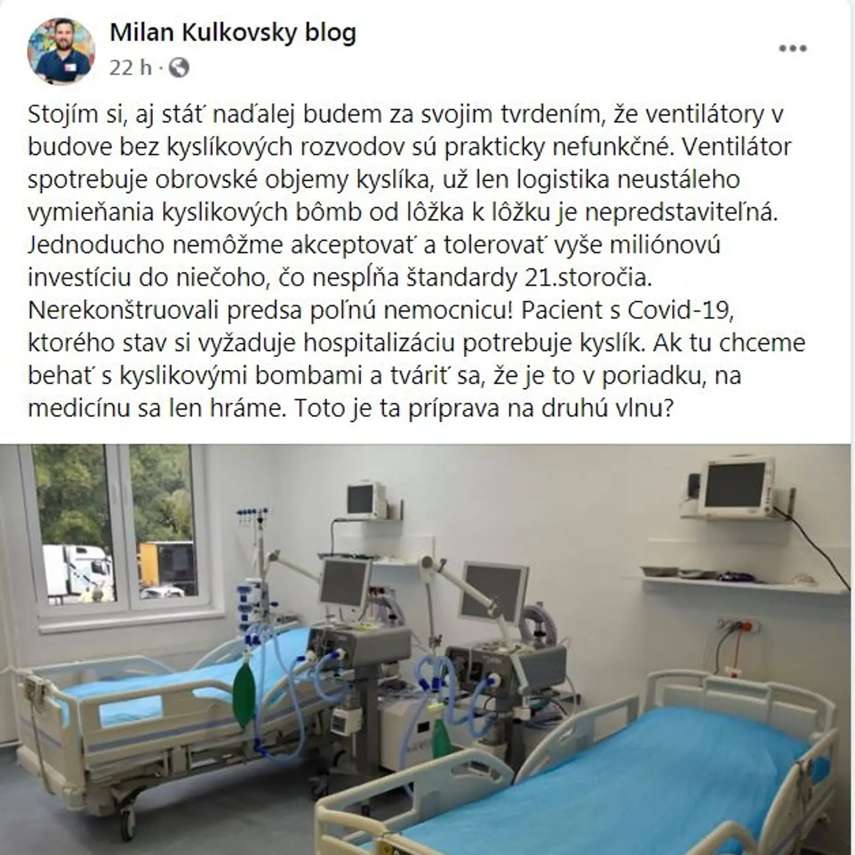Stojím si, aj stáť naďalej budem za svojim tvrdením, že ventilátory v budove bez kyslíkových rozvodov sú prakticky nefunkčné...