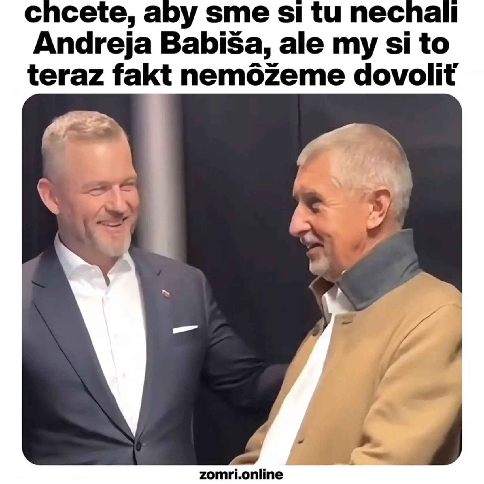 Expremiér Českej republiky Andrej Babiš si takisto želal za slovenského prezidenta Petra Pellegriniho. Aj ho verejne podporil, veď je predsa tiež náš, rodený Slovák! Necháme si ho doma? Naše orgány by ho určite dokázali presvedčiť, aby tu Andrej ostal!