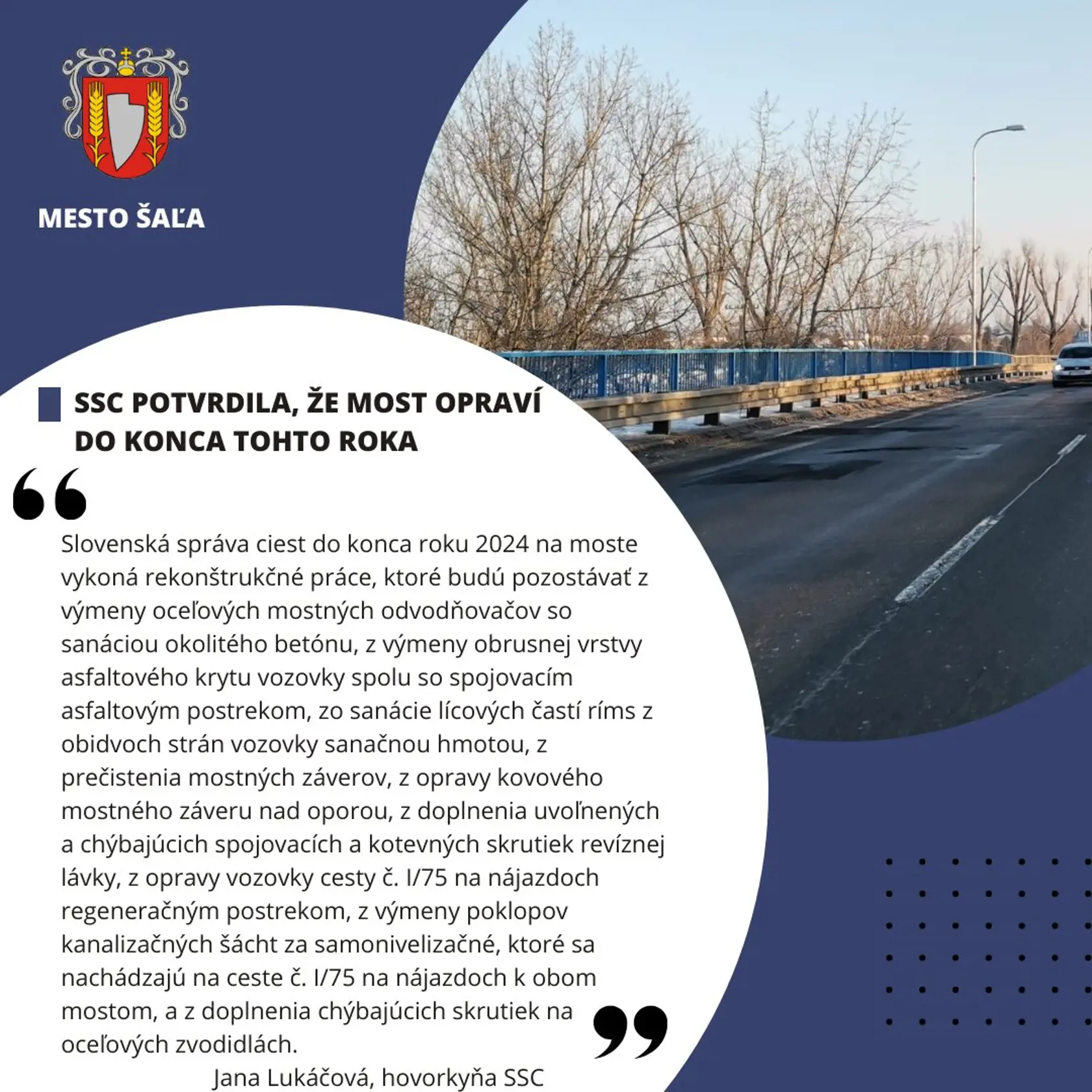 Most má byť podľa Slovenskej správy ciest opravený do konca tohto roka.