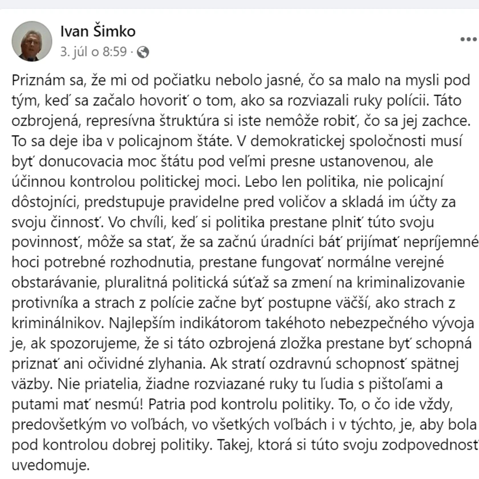 Minister vnútra Ivan Šimko na sociálnej sieti napísal, že mu nie je jasné, čo sa myslí vyjadreniami o rozviazaní rúk polícii.