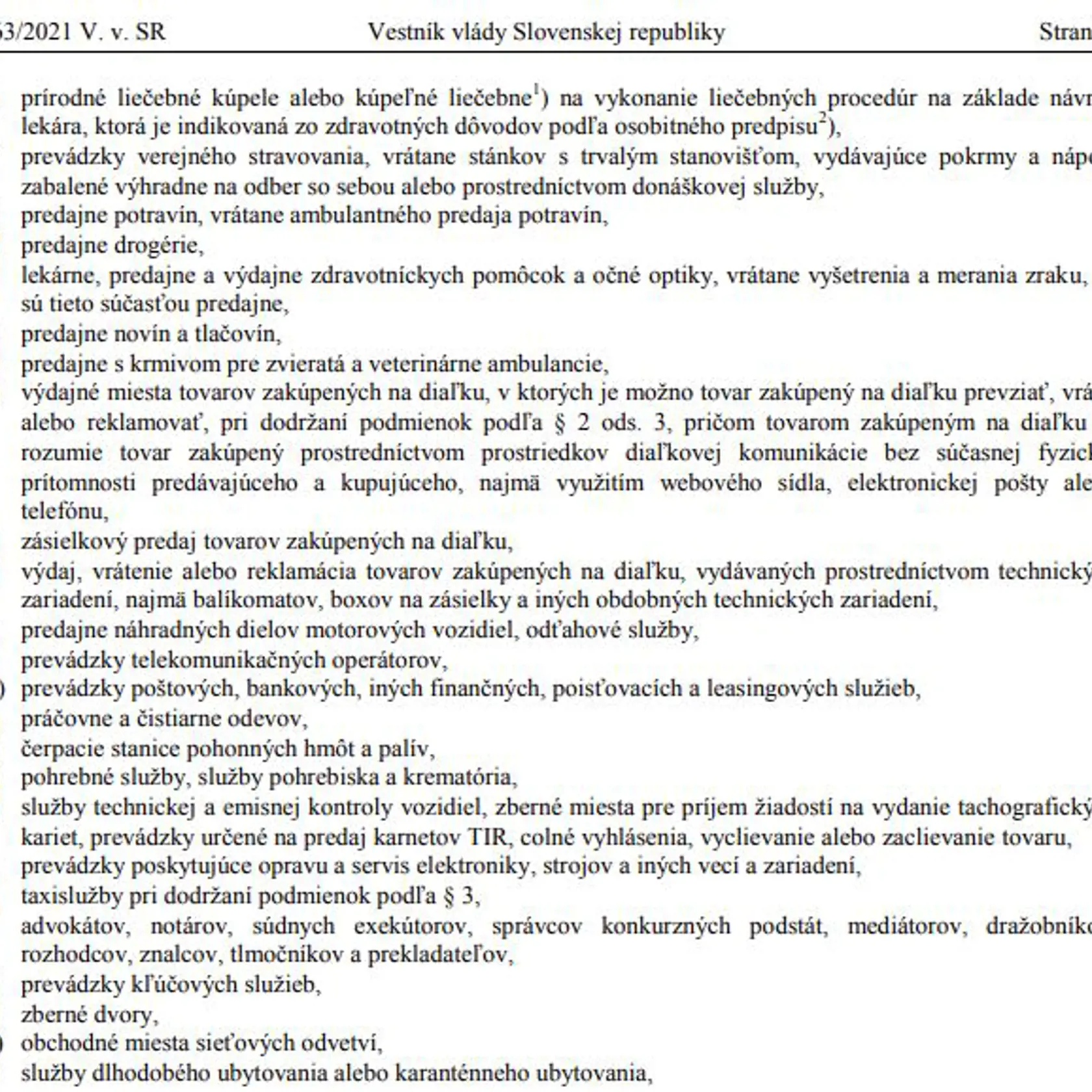 Zoznam prevádzok, ktoré majú výnimku a môžu otvoriť v lockdowne, je poriadne dlhý.