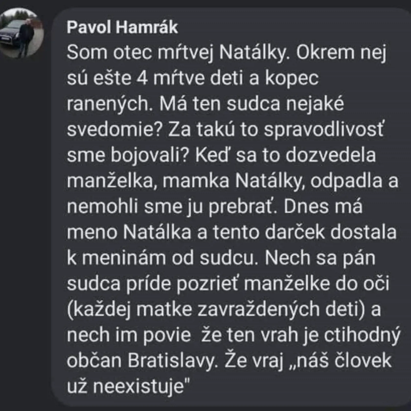 Status otca nešťastnej Natálie, ktorý uverejnil potom, čo sudca prepustil Dušana Dědečka na slobodu.