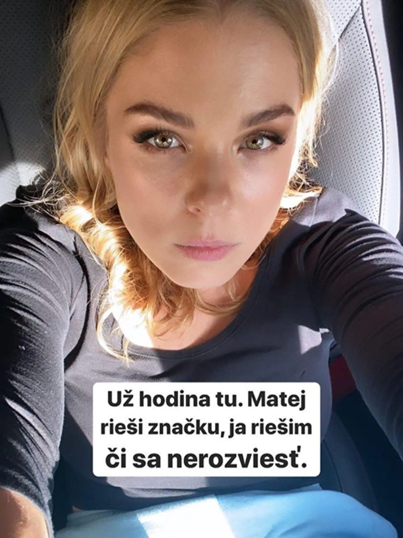 Veronika bola netrpezlivá.