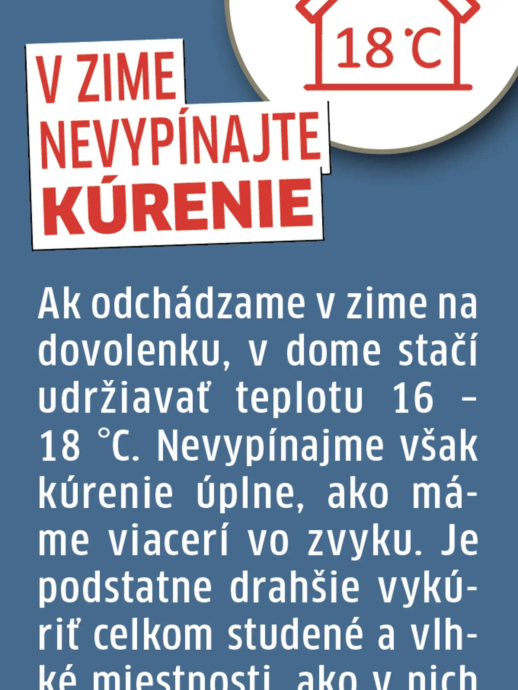 2. V zime nevypínajte kúrenie