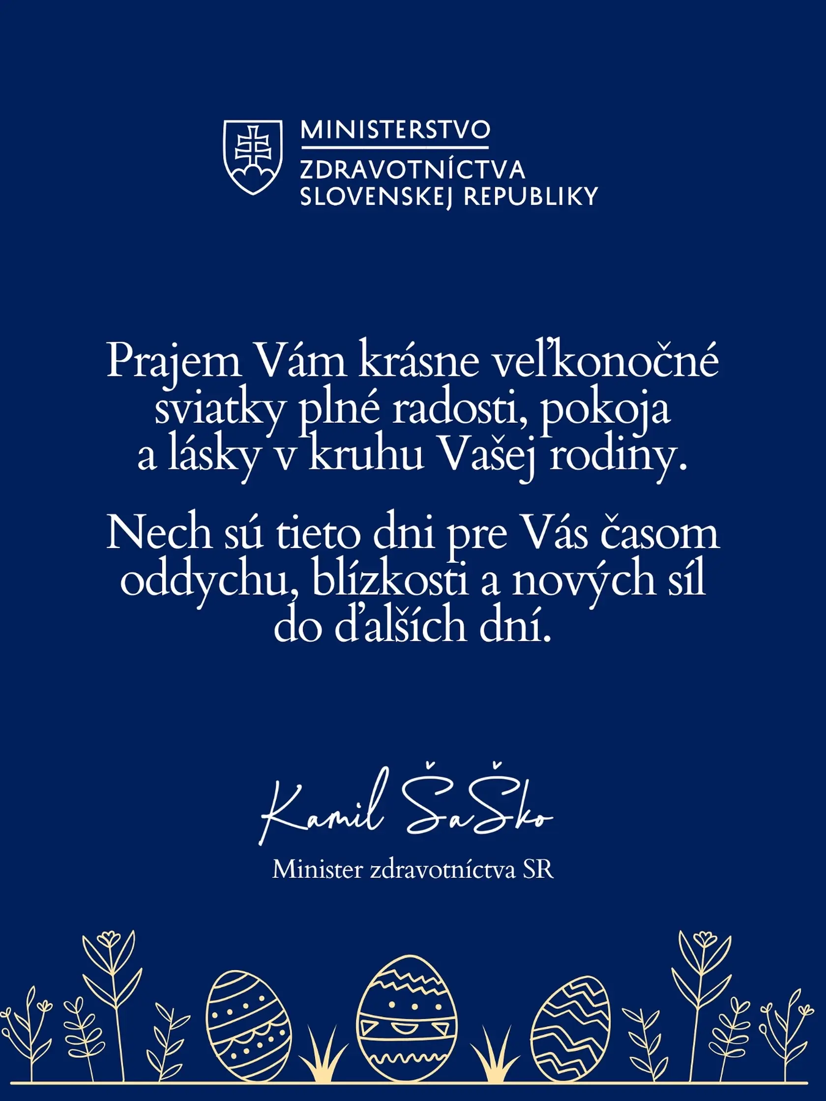 „Nech sú tieto dni pre Vás časom oddychu, blízkosti a nových síl do ďalších dní," zaprial k Veľkej noci na Veľký piatok aj minister zdravotníctva Kamil Šaško z Hlasu.