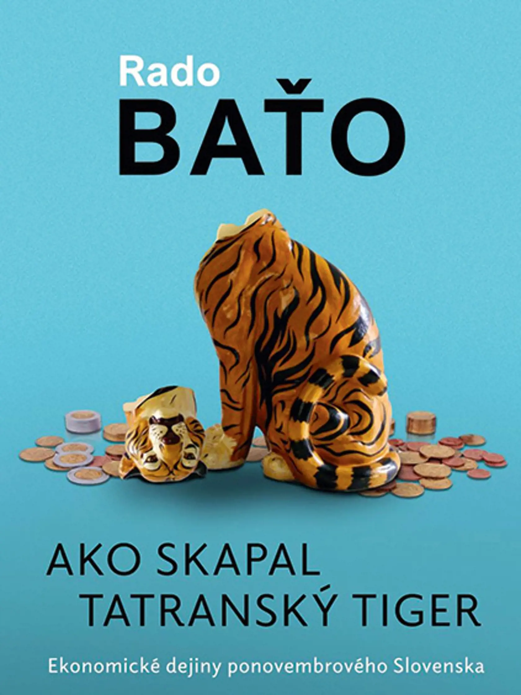 Knižná prvotina Rada Baťa vyšla pod názvom „Ako skapal tatranský tiger".