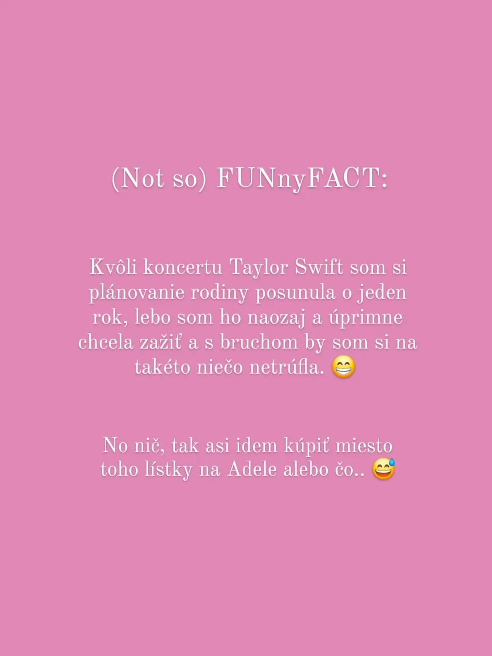 Ivanka Antal známa ako Sweet Lady Lollipop si dokonca pre koncert Taylor Swift odložila tehotenstvo.