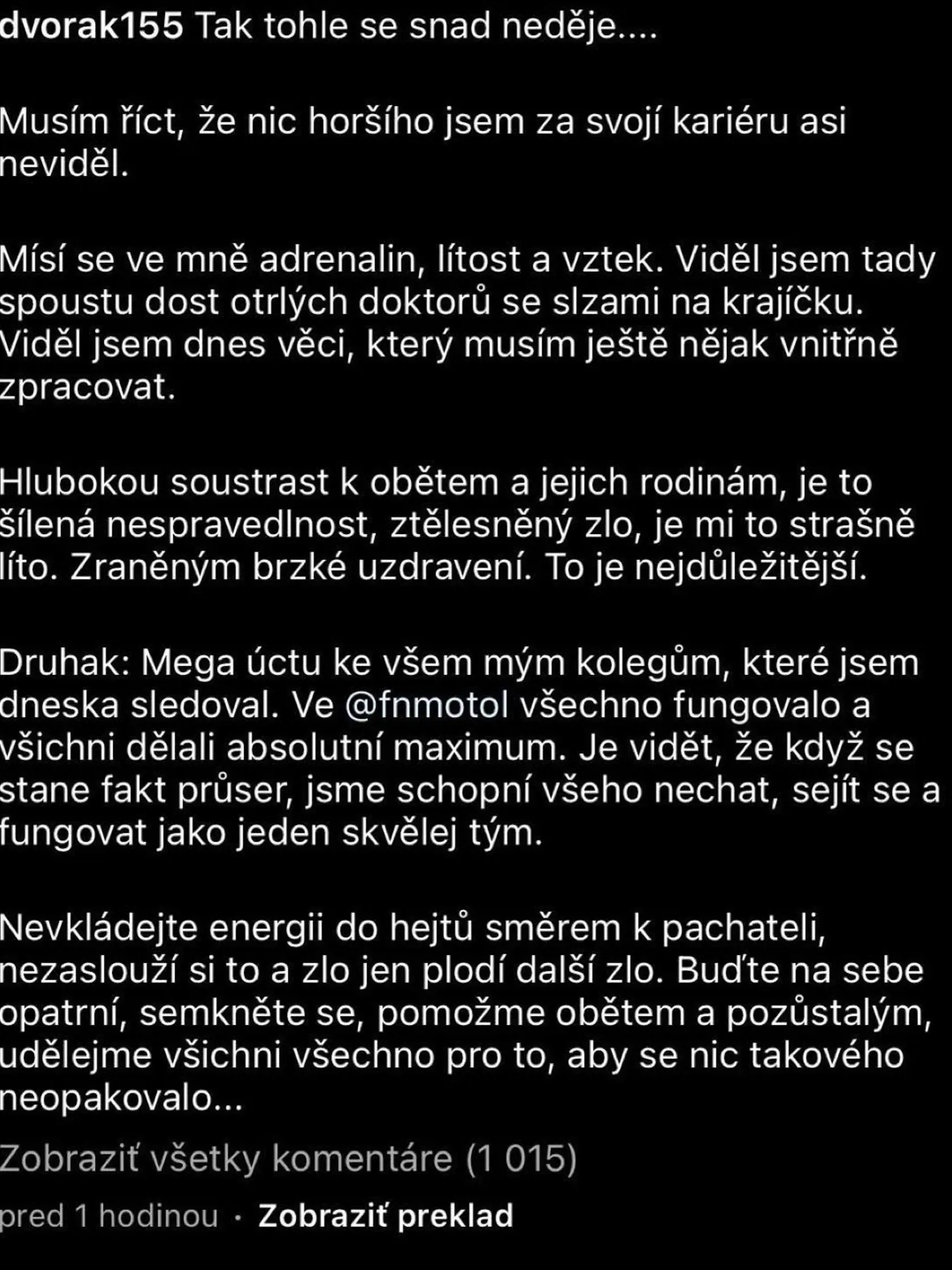 Tento príspevok pridal na sociálnu sieť doktor z pohotovosti, kam odviezli ranených zo streľby na filozofickej fakulte v Prahe. "Nič horšie som za svoju kariéru asi nevidel," píše lekár Marcel Dvořák.