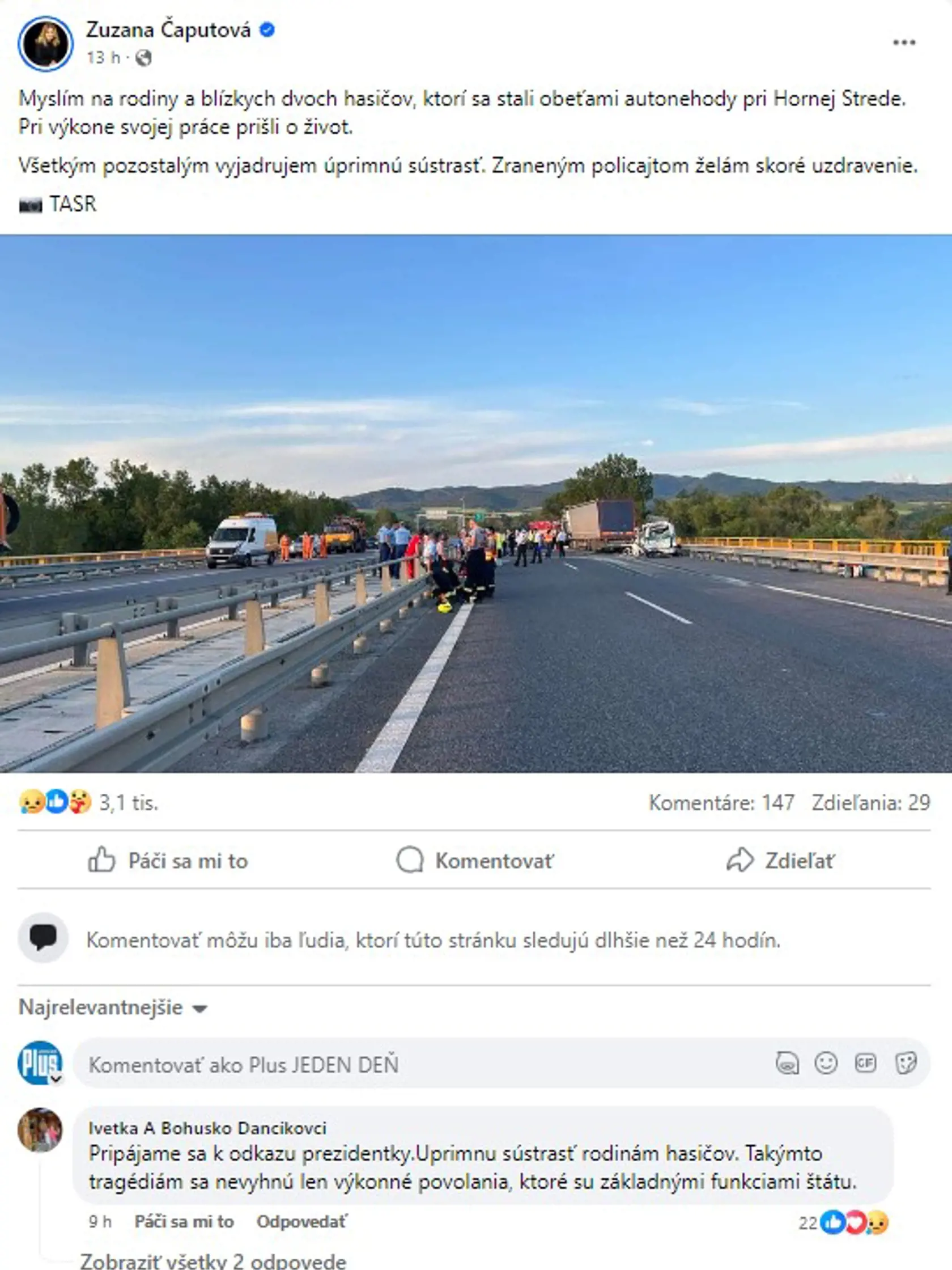 Aj prezidentku zasiahla tragická udalosť, pri ktorej vyhasli na diaľnici D1 ľudské životy. „Myslím na rodiny a blízkych dvoch hasičov, ktorí sa stali obeťami autonehody pri Hornej Strede. Pri výkone svojej práce prišli o život," napísala Zuzana Čaputová.