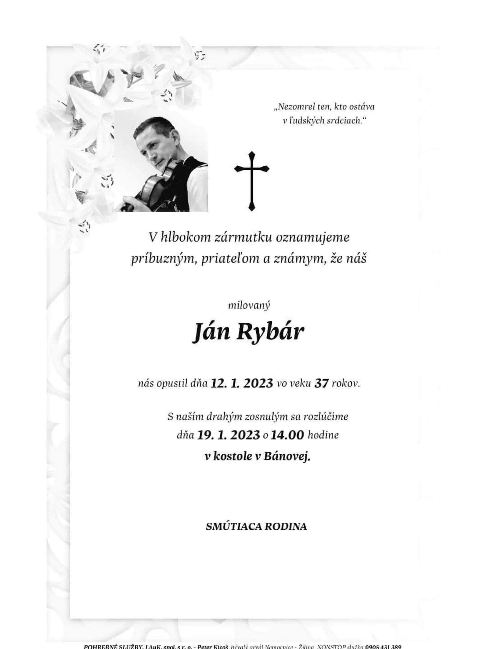 Ján mal iba 37 rokov, keď jeho život ukončila tragická nehoda.