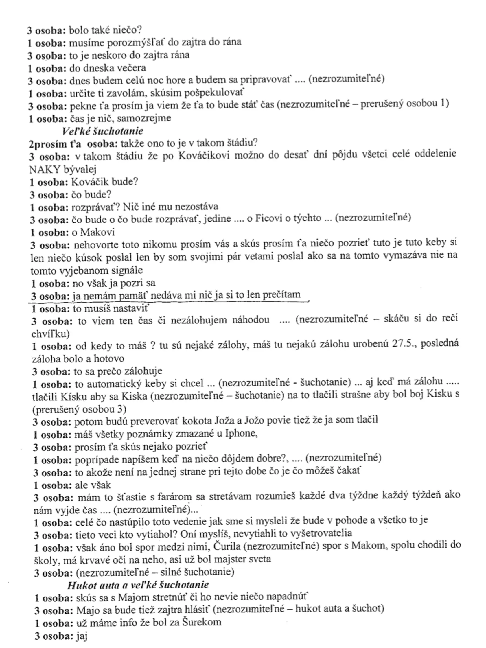 Rozhovor Bernarda Slobodníka ako 3. osoby s policajtmi, časť 5.