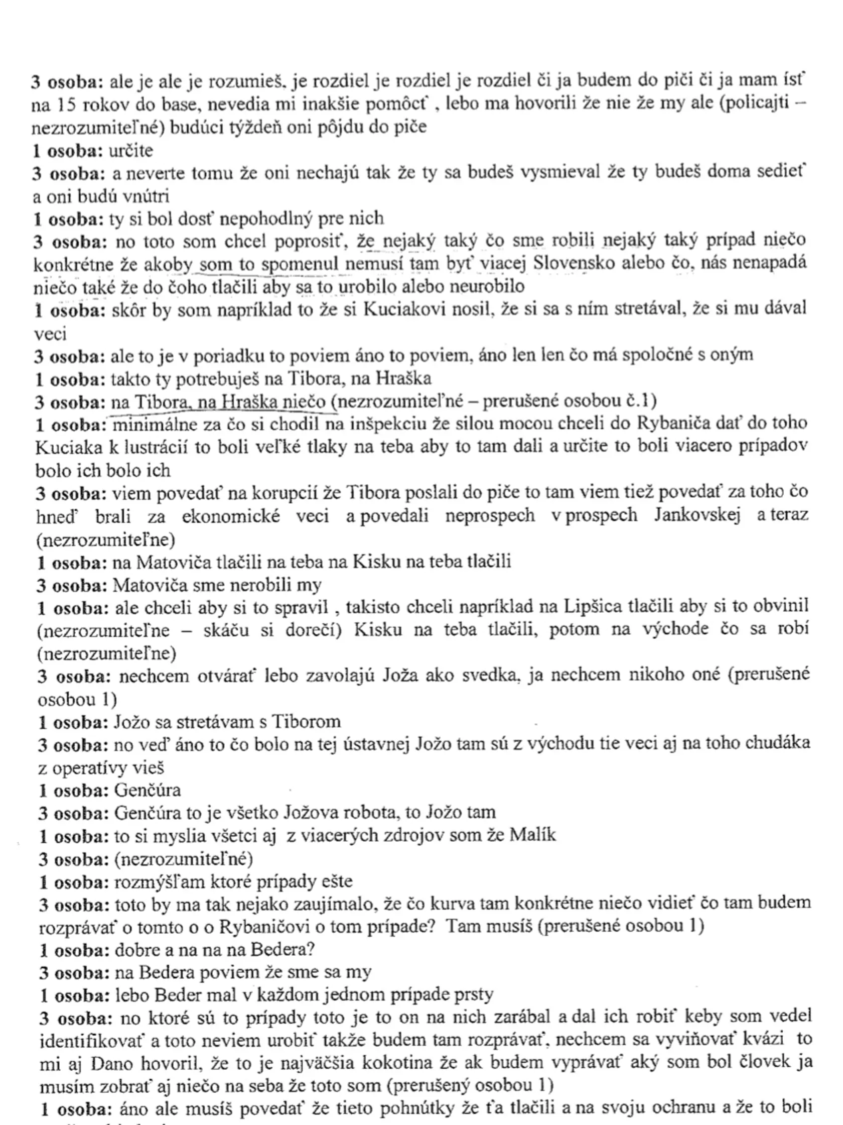 Pokračovanie rozhovoru Bernarda Slobodníka ako 3.osoby s policajtmi.