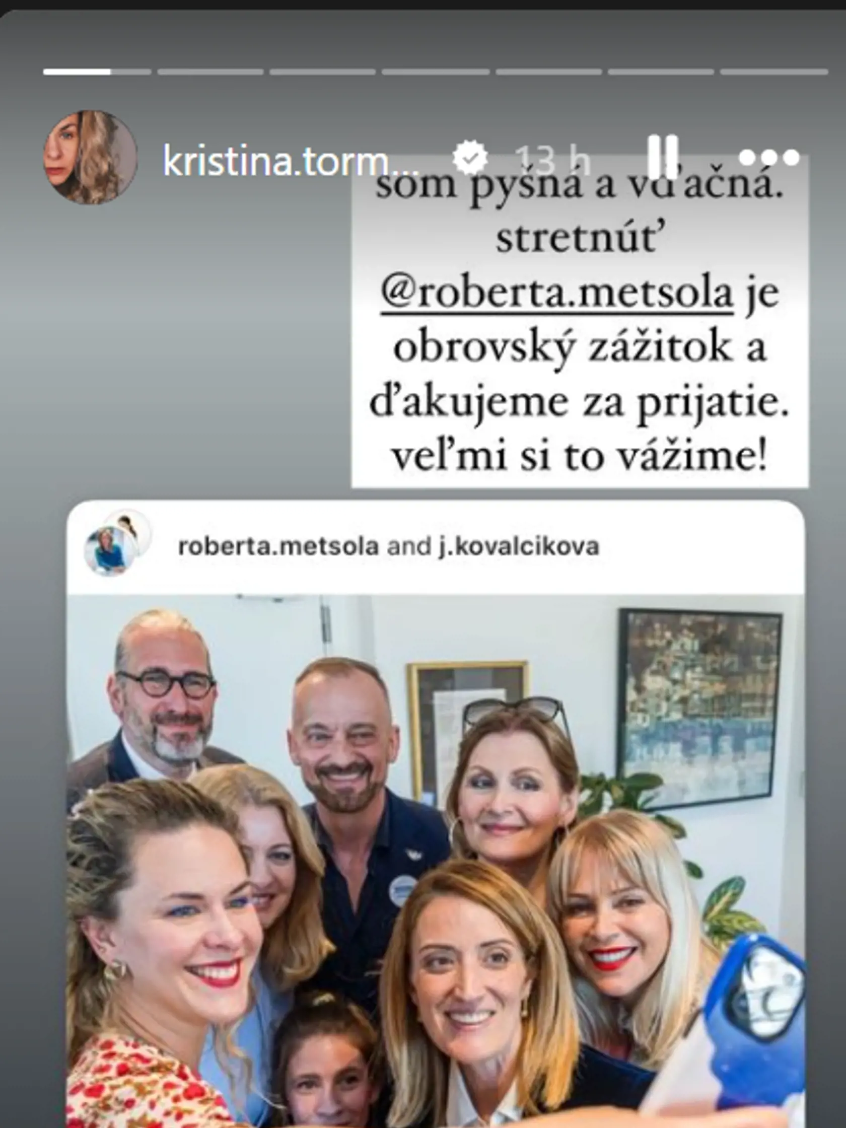 Kristína Tormová, moderátorka protestov slovenskej parlamentenej opozície na čele s Progresívnym Slovenskom, podporovateľka neúspešného prezidentského kandidáta Ivana Korčoka a veľká obdivovateľka dosluhujucej hlavy štátu Zuzany Čaputovej vysoko ocenila pozvanie šéfky europarlamentu Roberty Metsolovej. „Obrovský zážitok a ďakujeme za prijatie, veľmi si to vážime," napísala Tormová na Instagrame.