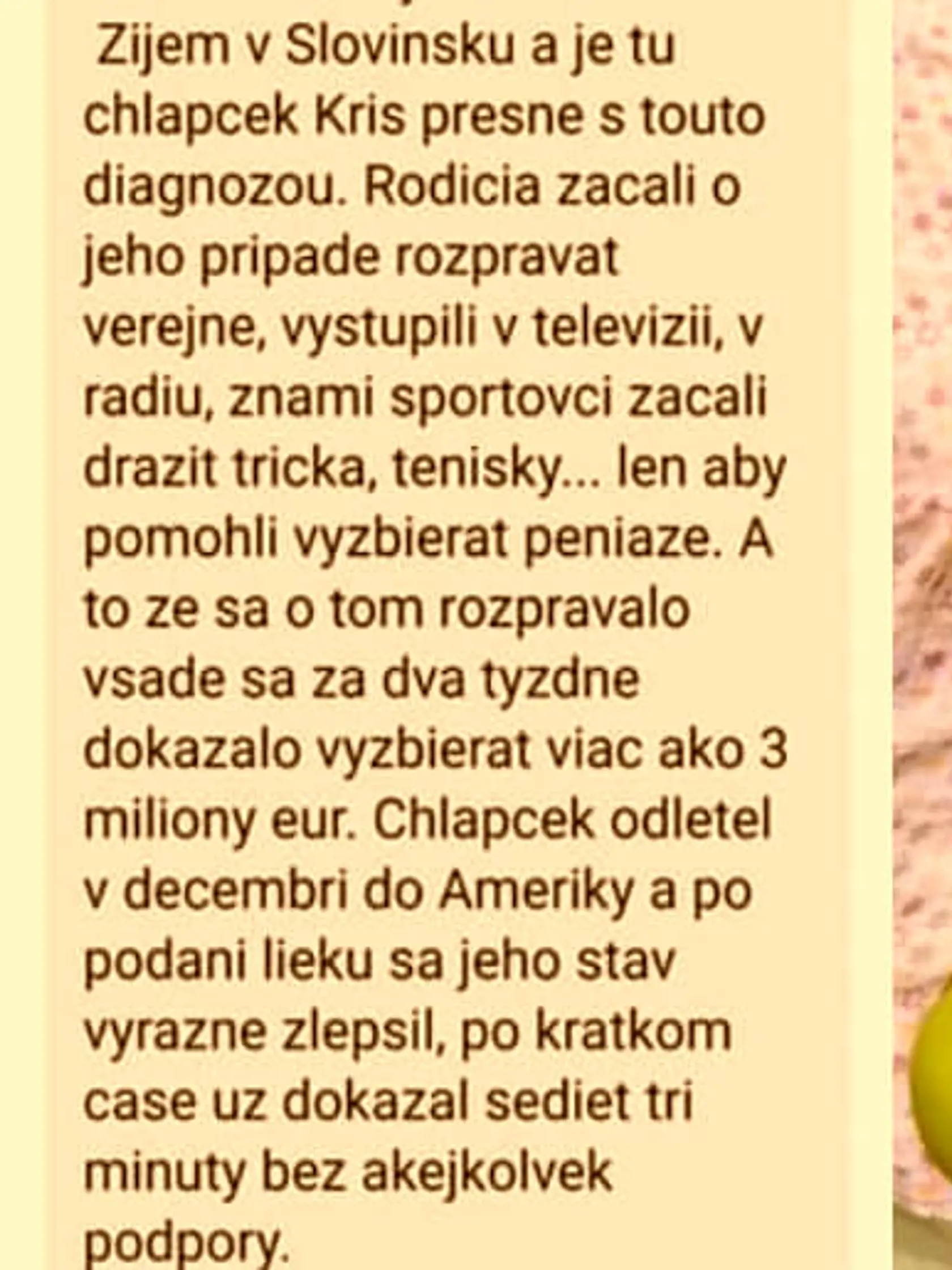 Info o tom, že ak sa chce všetko sa dá. Rodičov Alexa informovala o rovnakom prípade Slovenka, ktorá žije v Slovinsku.