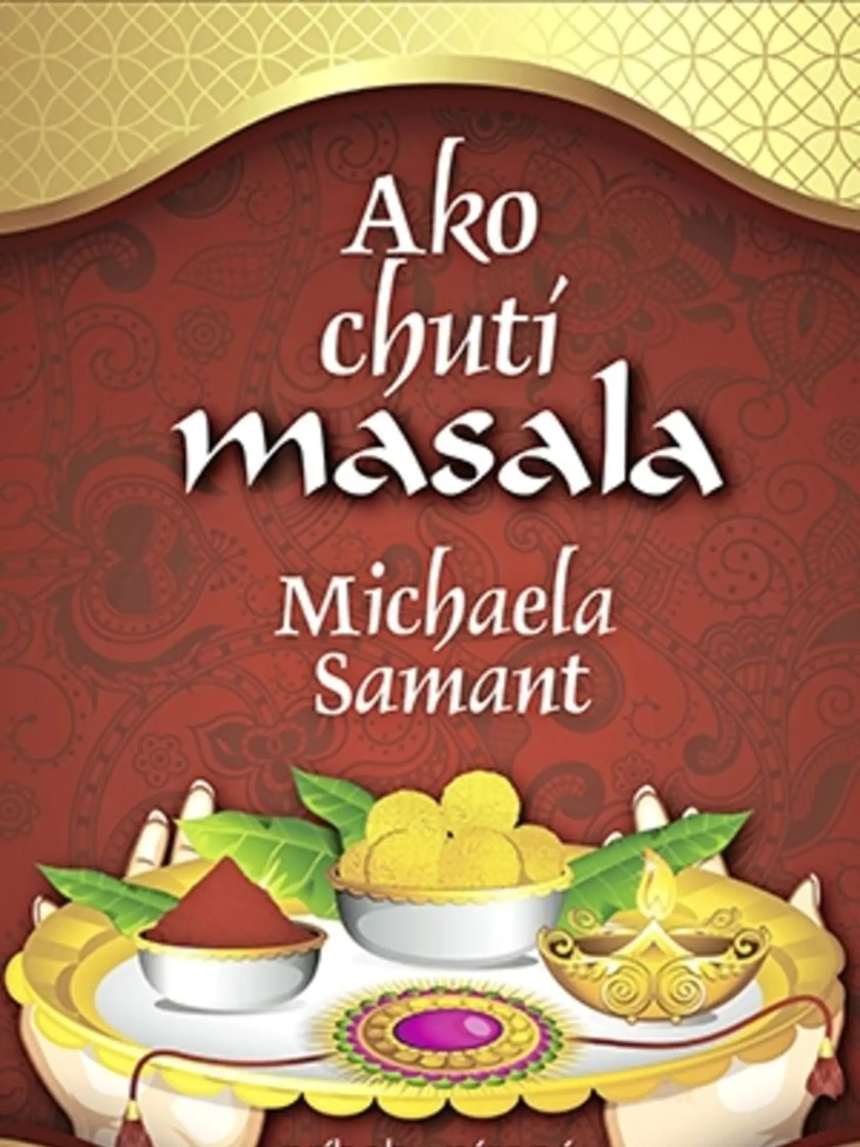 Michaela Samant:
Ako chutí masala