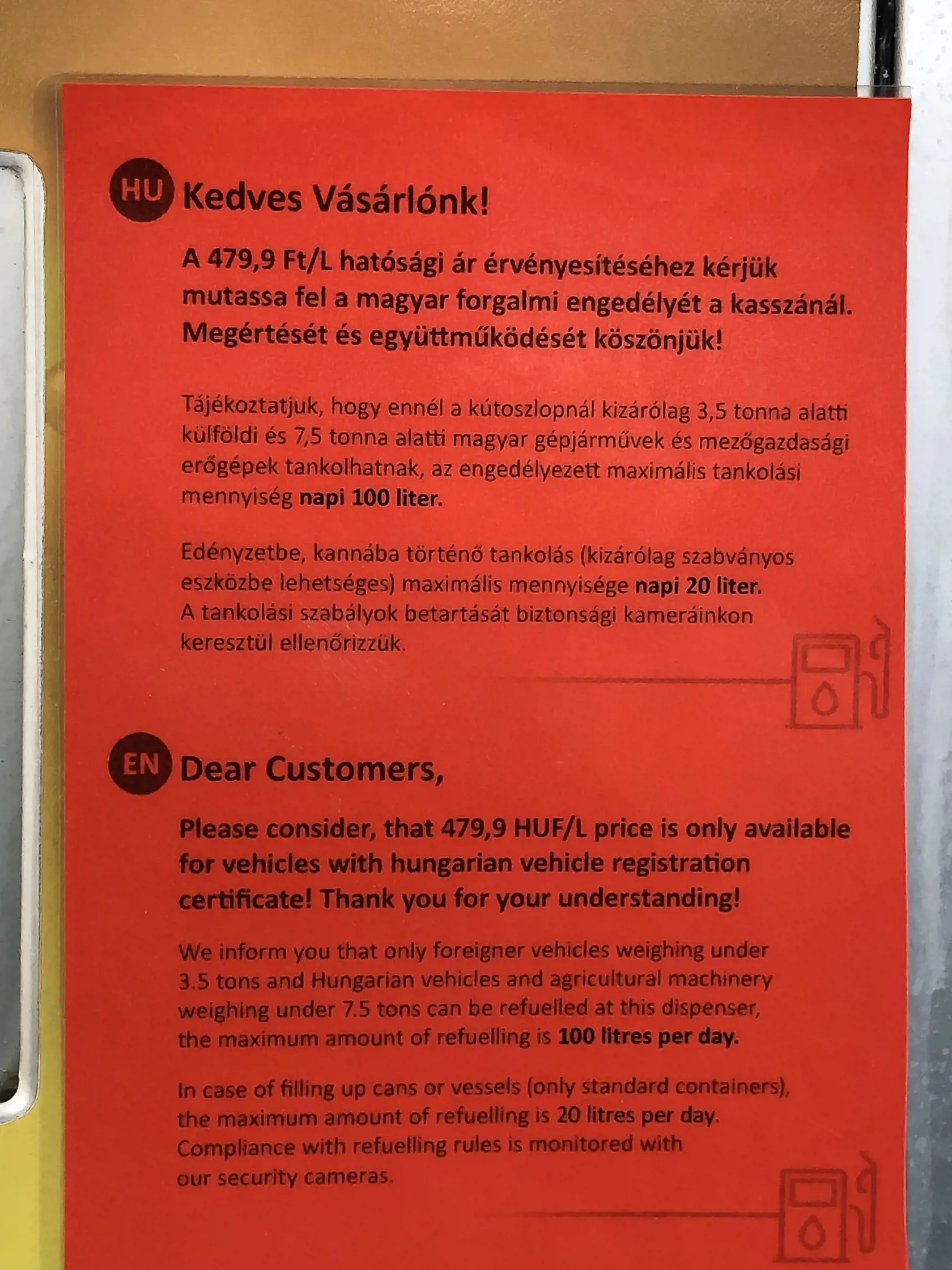 Tankovanie za výhodné ceny v Maďarsku zapríčinili nevôlu domácich, nakoľko sa v pohraničných obciach tvorili kolóny vozidiel z cudziny. Aktuálne opatrenia zvýhodnujú už len majiteľov vozidiel, ktoré sú registrované v Maďarsku.