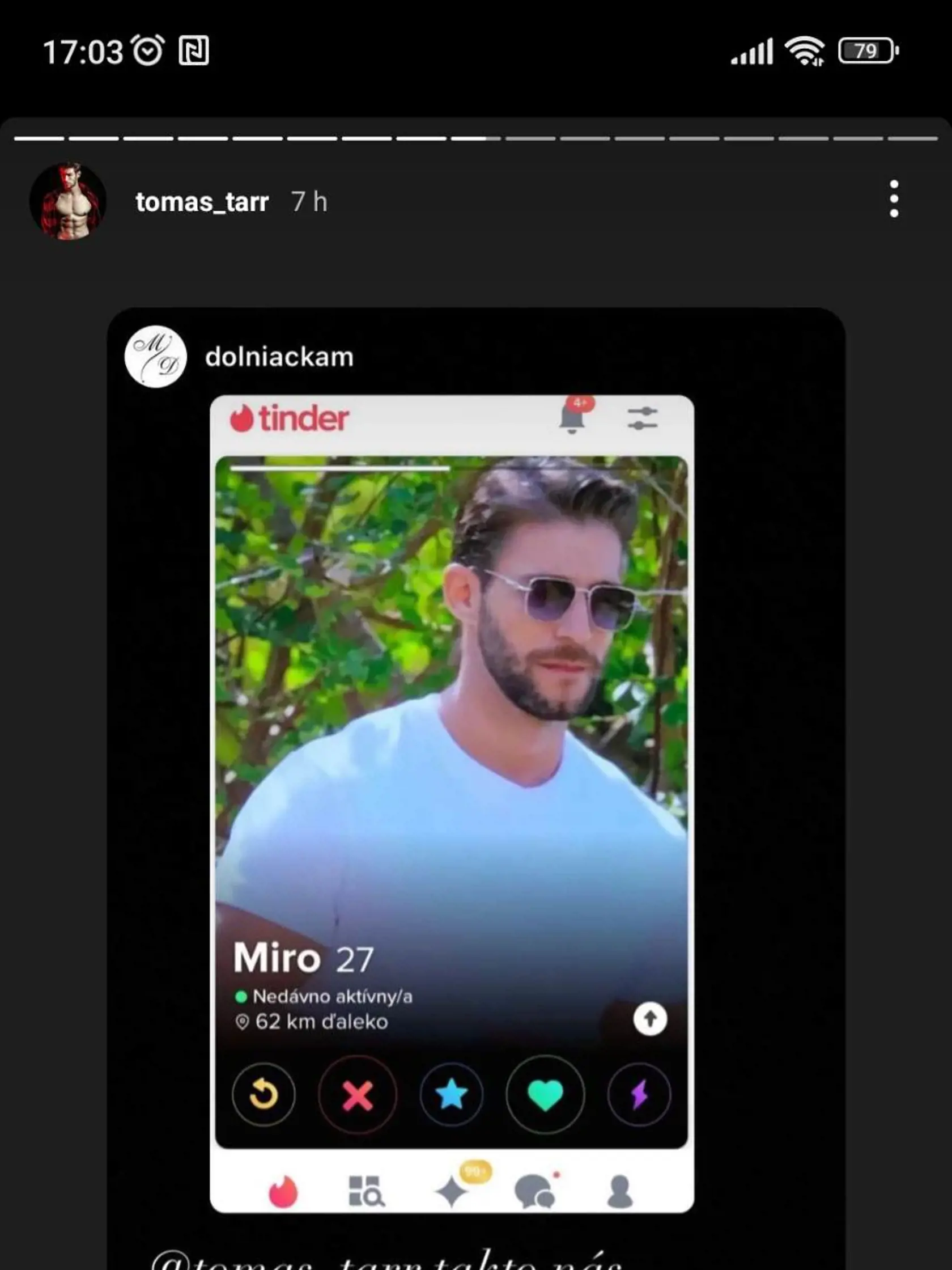 Marcela zo šou Ruža pre nevestu na zoznamke Tinder natrafila na profil 27-ročného Mira, ktorý zneužil fotku televízneho ženícha Tomáša. Okamžite to zdieľala na sociálnej sieti a samotný Tomáš to od nej prezdieľal so slovami: "A dosť!!! Volajte ma Miro." Pod týmto menom totiž Marcela našla Tarrovu fotku na zoznamke.