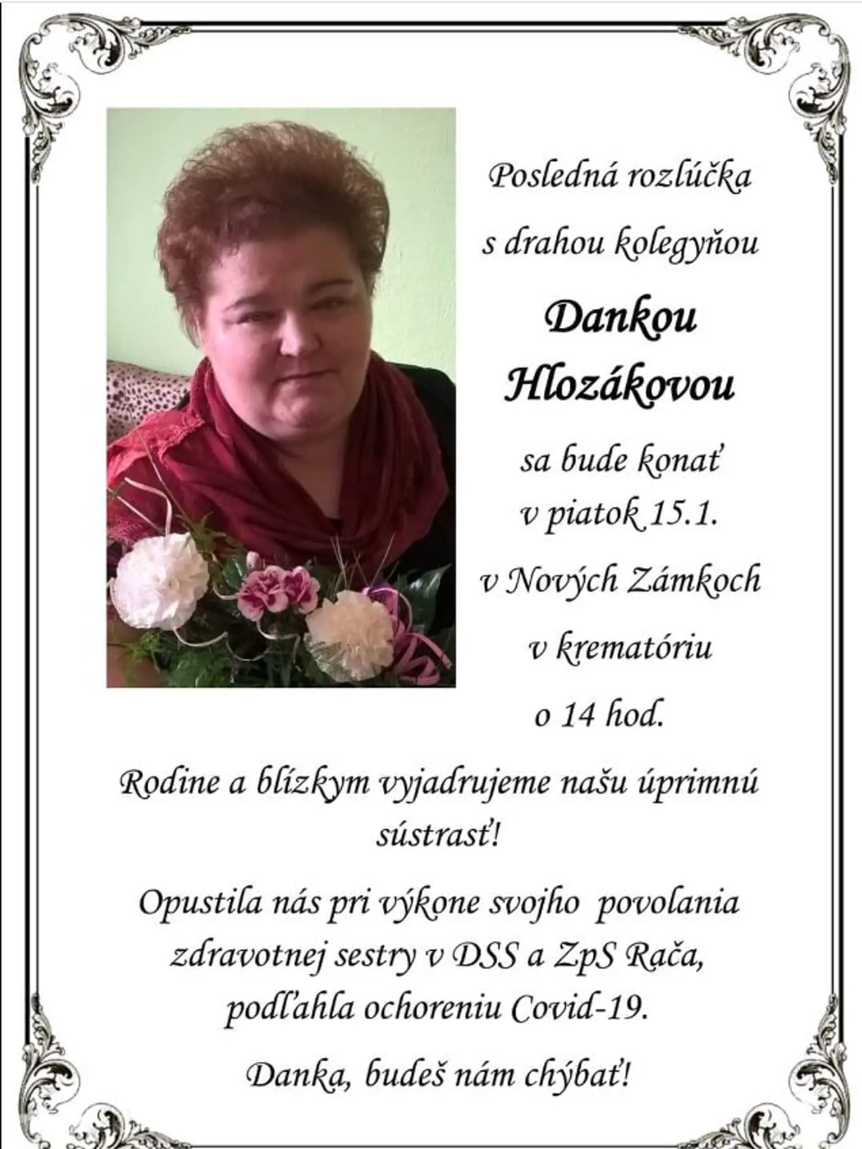 Danku Hlozákovú († 56) pochovali presne pred týždňom.