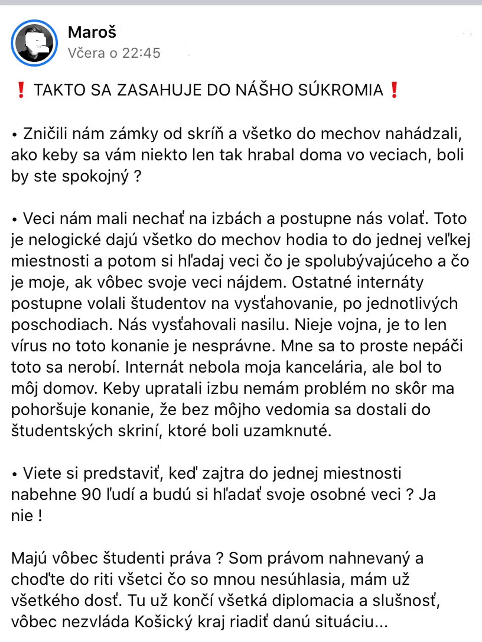 Jeden zo študentov, ktorého ako píše, vysťahovali násilím, nešetril kritikou.